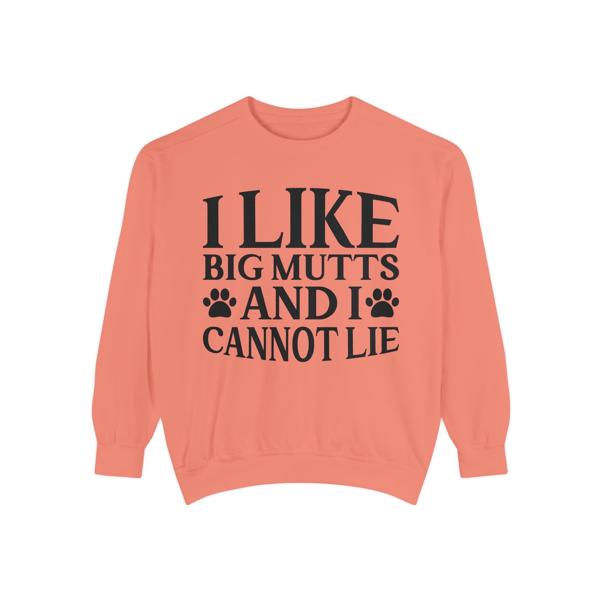 I Like Big Mutts And I Cannot Lie Sweatshirt