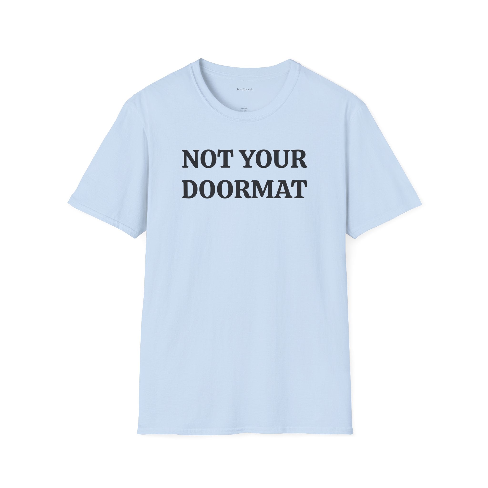 Not Your Doormat - Unisex Softstyle T-Shirt 100% Cotton Graphic