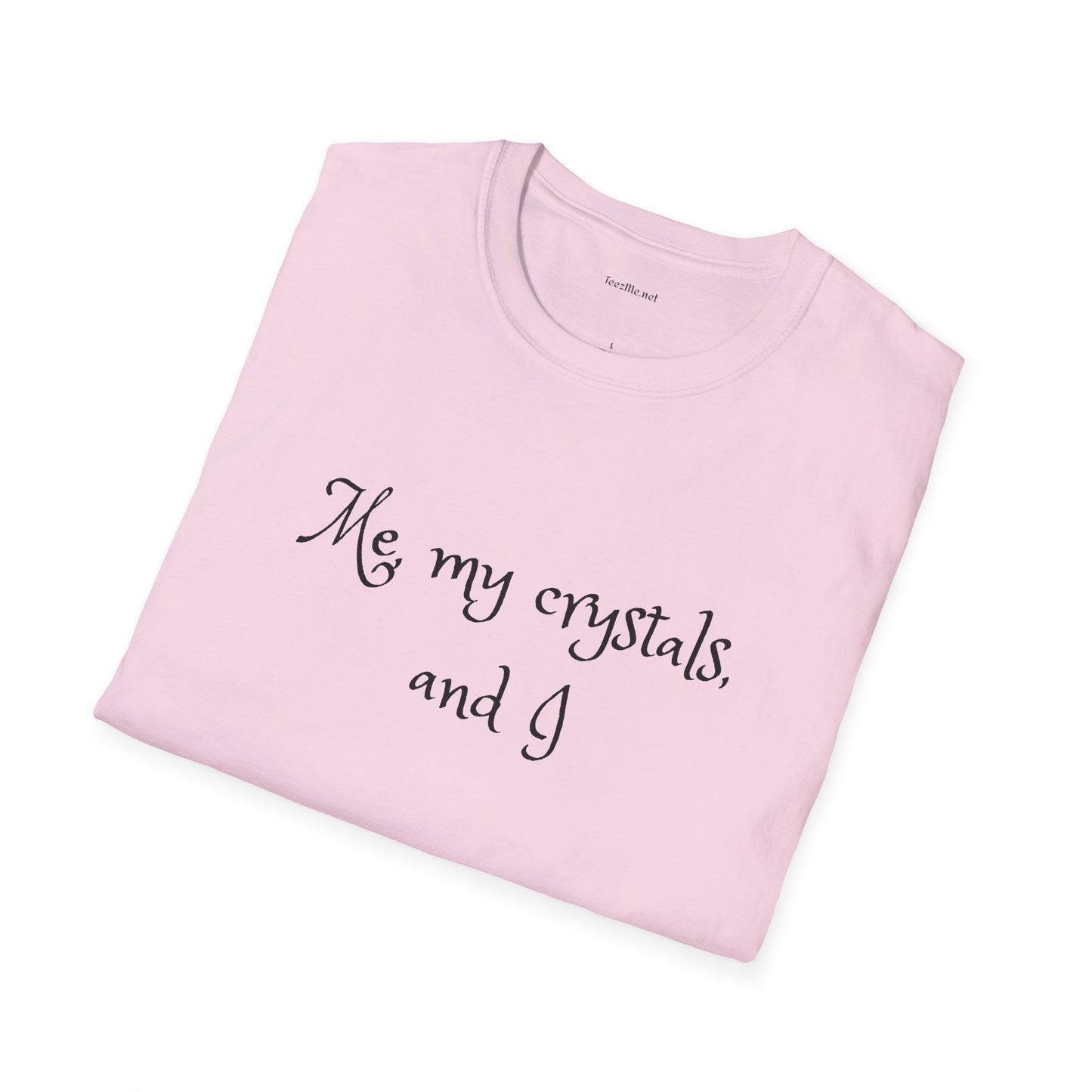 Me, my crystals, and I - Unisex Softstyle T-Shirt 100% Cotton Graphic