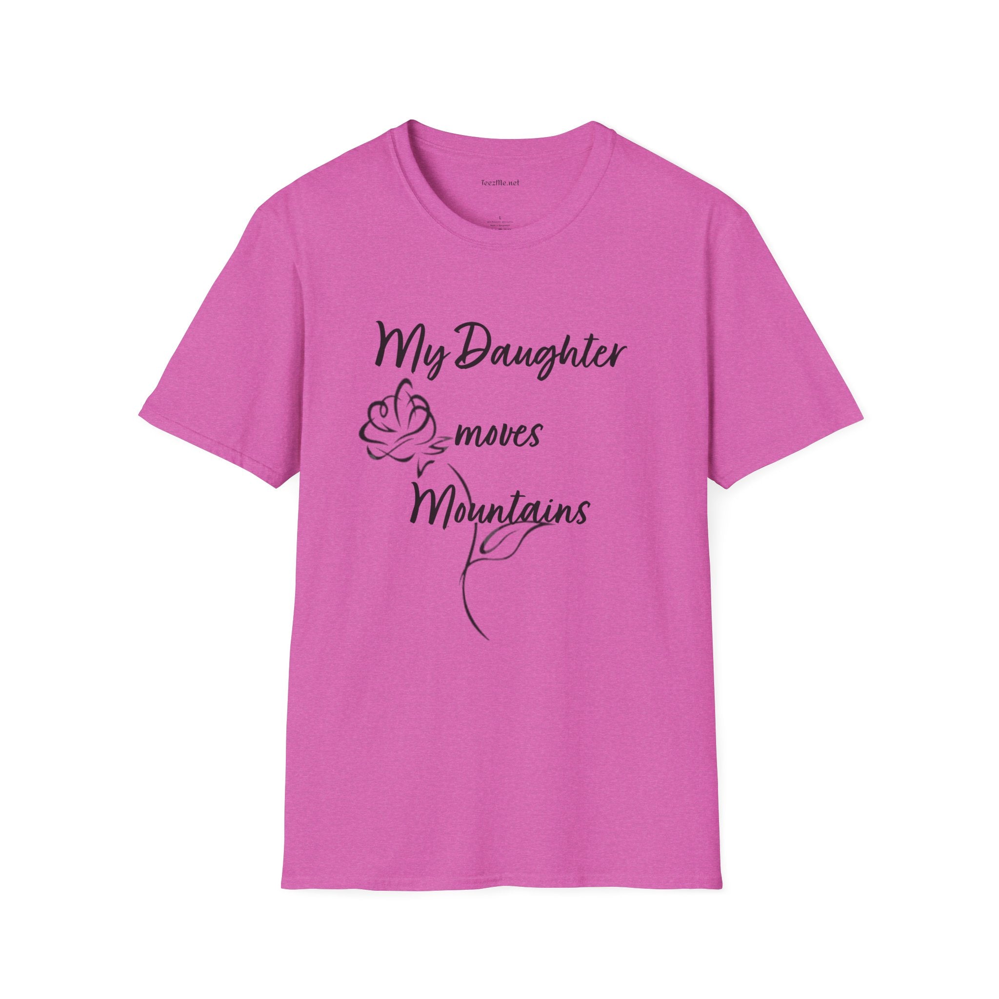 My Daughter moves Mountains - Unisex Softstyle T-Shirt 100% Cotton Graphic