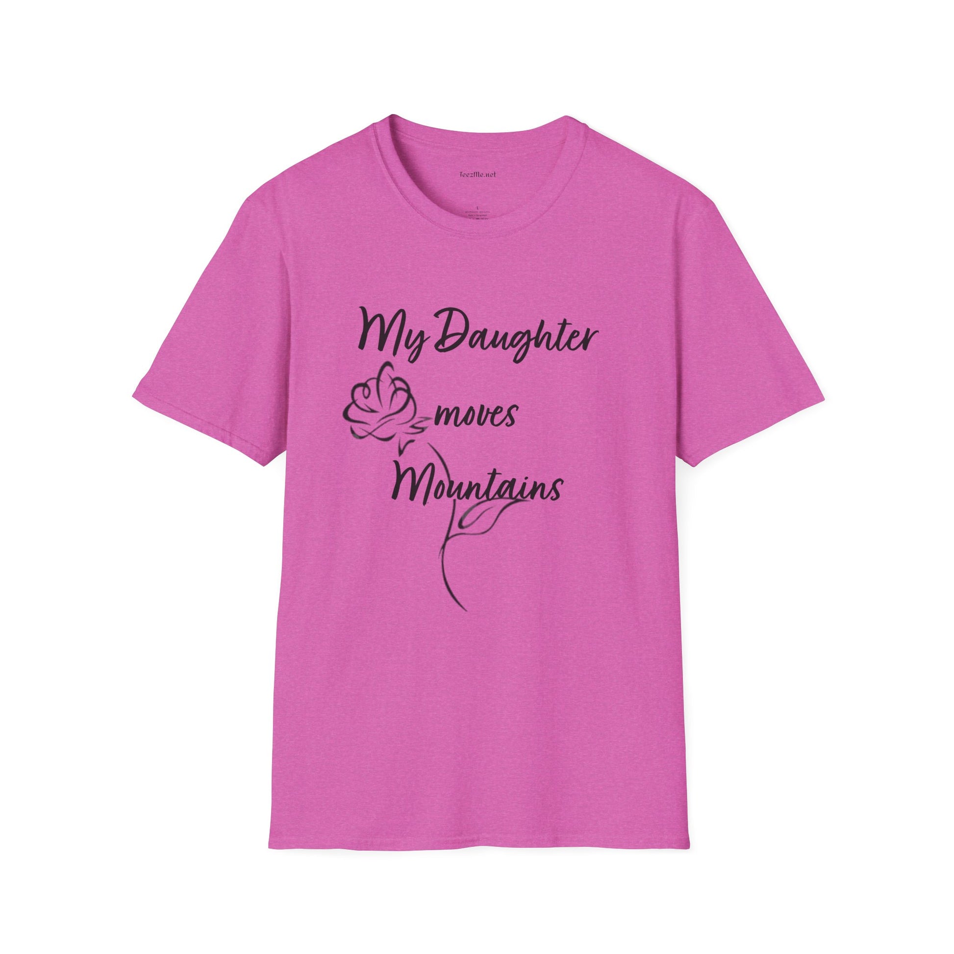 My Daughter moves Mountains - Unisex Softstyle T-Shirt 100% Cotton Graphic