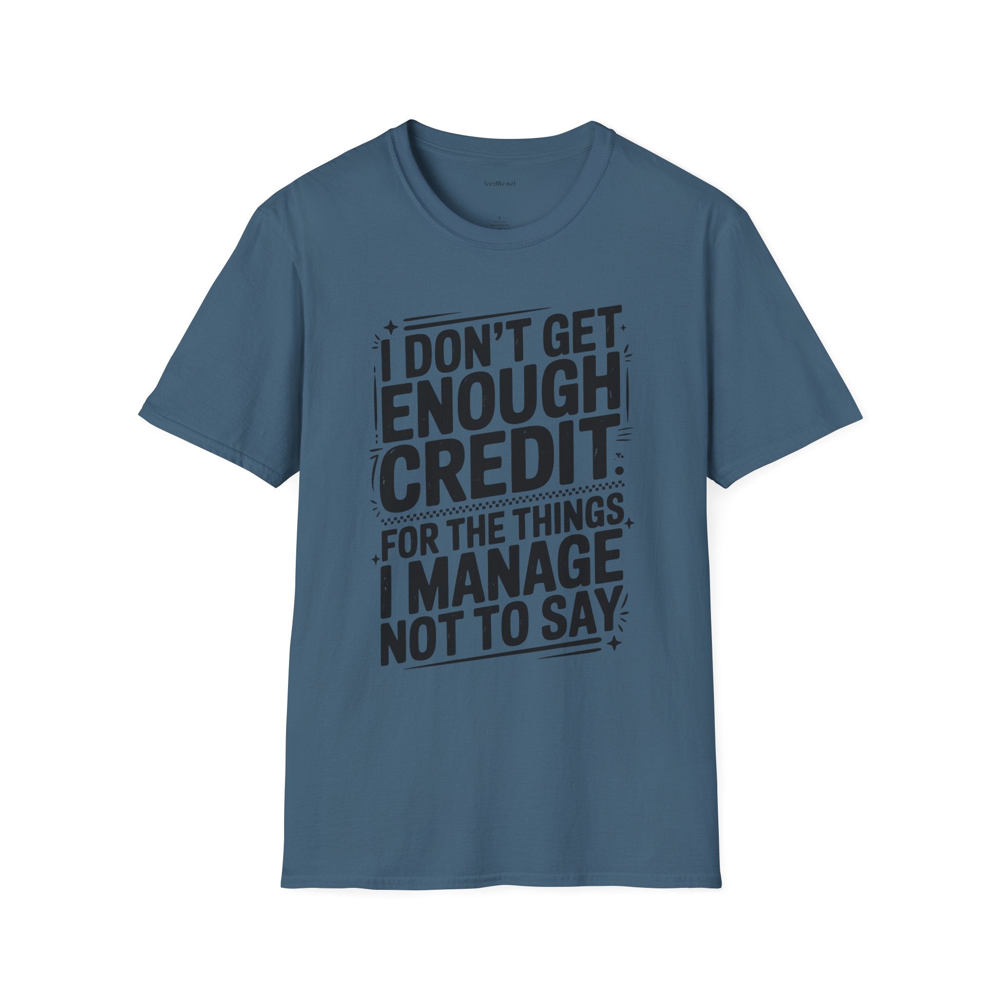 I Don’t Get Enough Credit T-Shirt — Funny Self-Care Saying Tee for Women