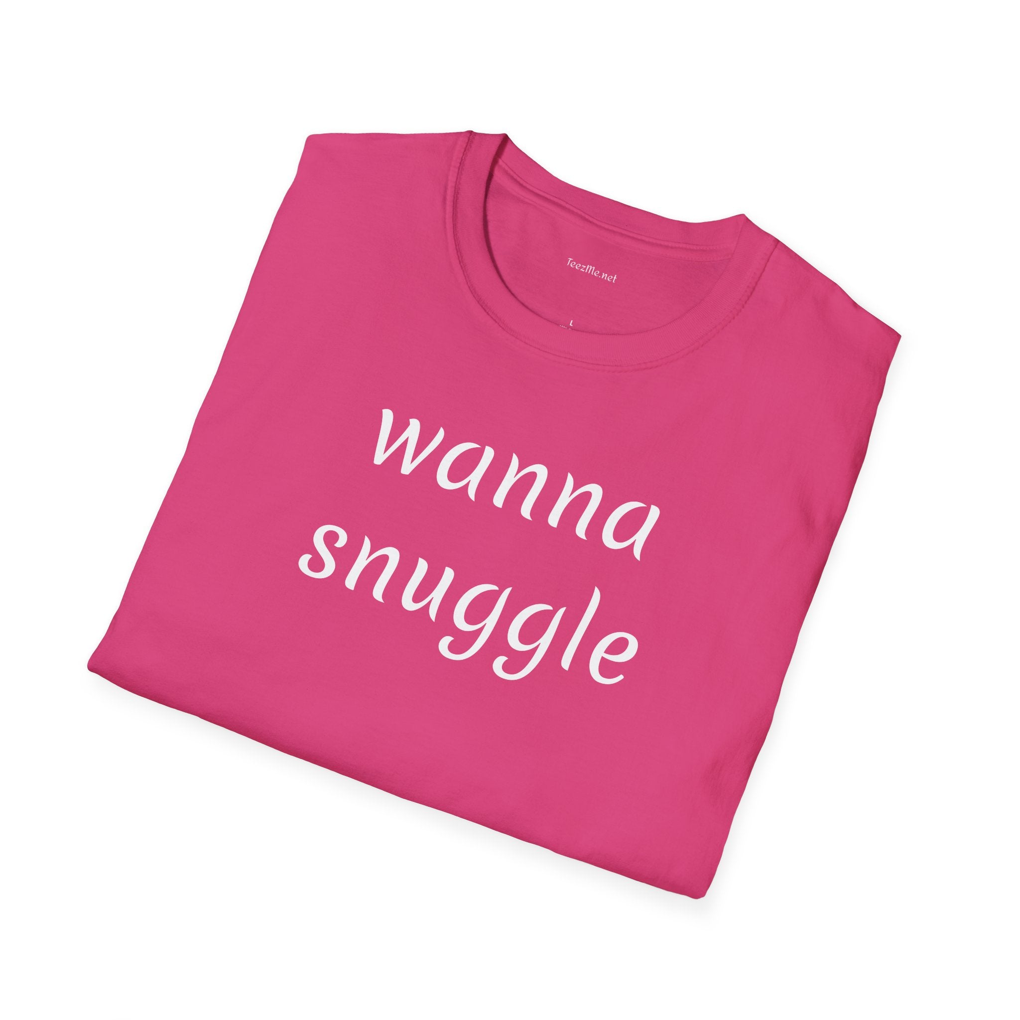 Wanna snuggle - Unisex Softstyle T-Shirt 100% Cotton Graphic
