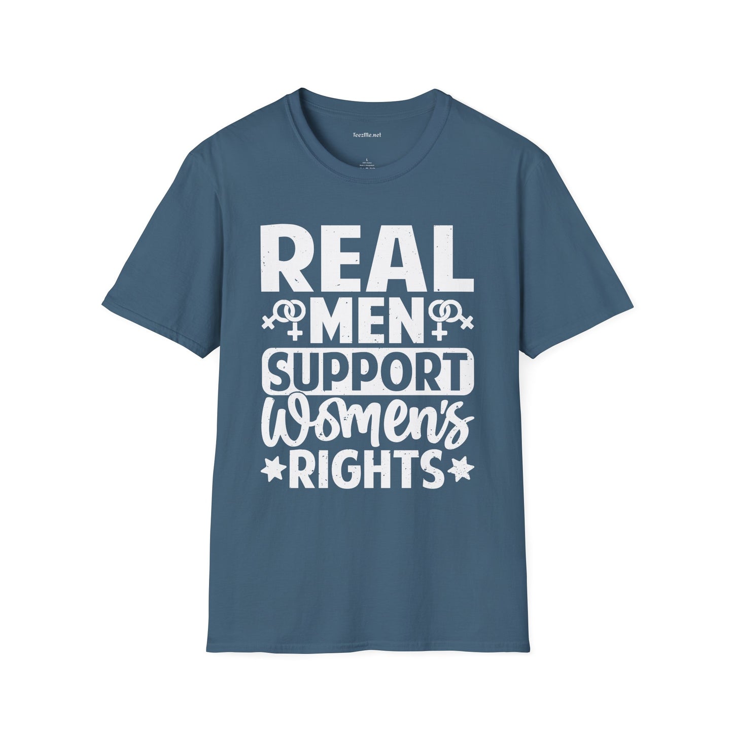 Real Men Support Women's Rights Unisex Soft Style T-Shirt 100% Cotton Graphic