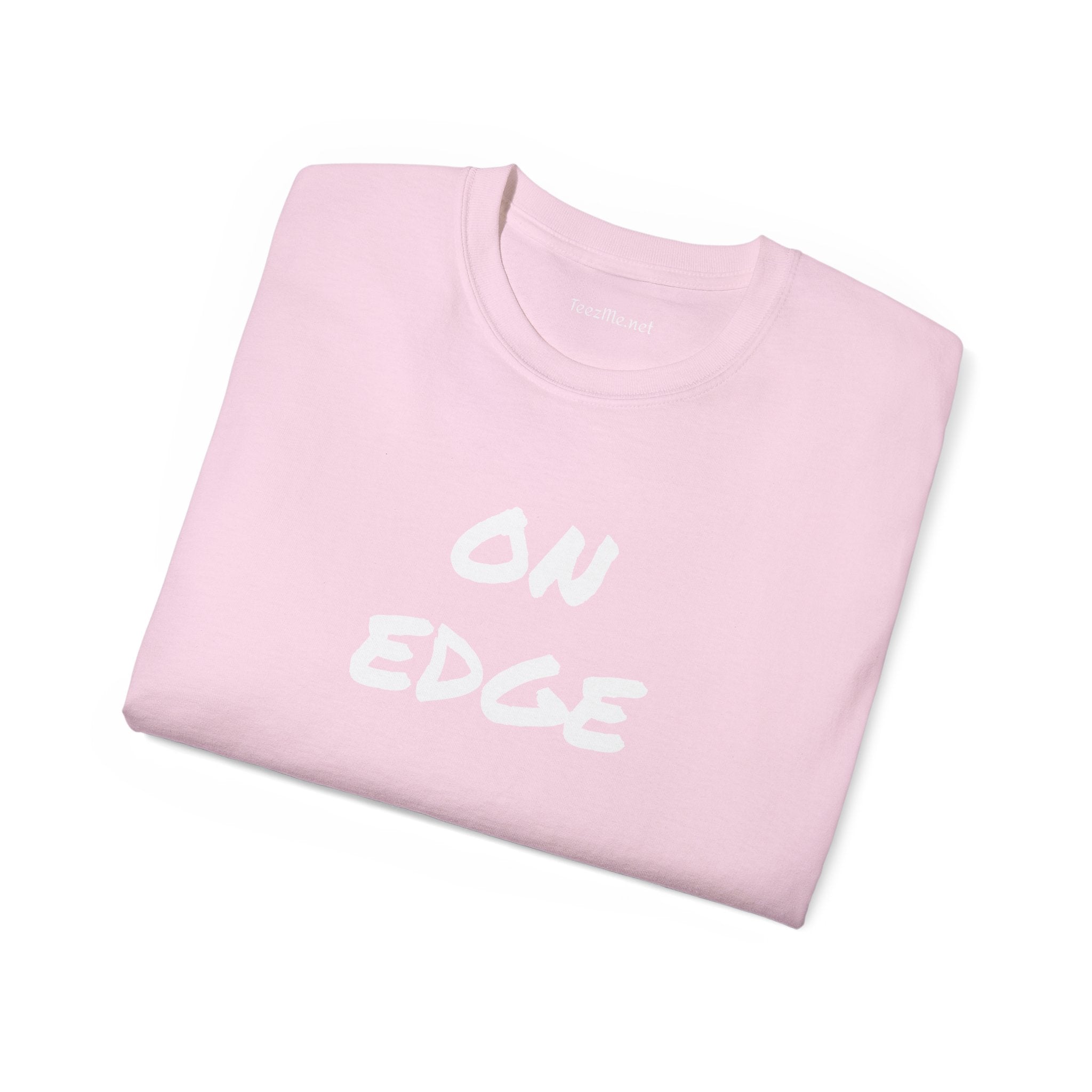 ON EDGE -  Unisex Ultra Cotton Tee 100% Cotton Graphic