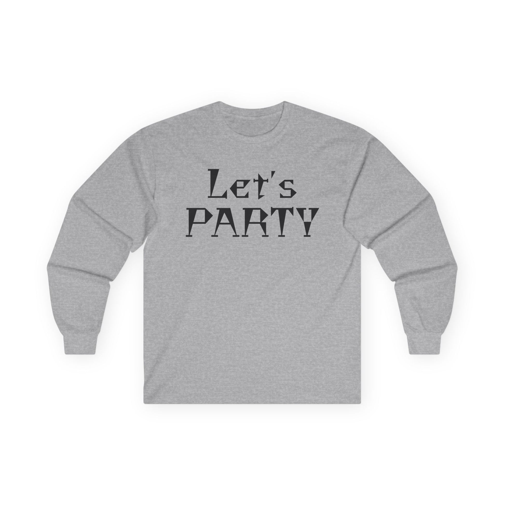 Let's PARTY - Unisex Ultra Cotton Long Sleeve Tee