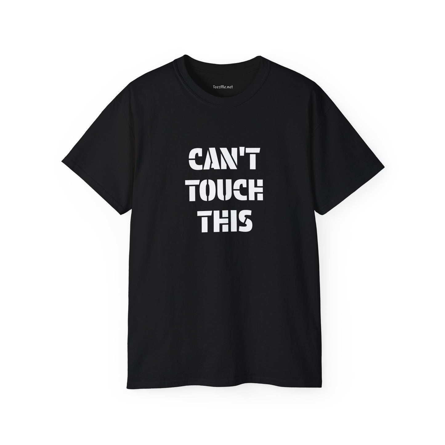 Can't Touch This -  Unisex Ultra Cotton Tee 100% Cotton Graphic