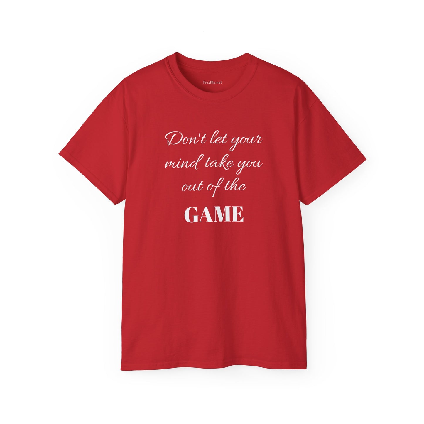Don't let your mind take you out of the GAME - Unisex Ultra Cotton Tee 100% Cotton Graphic