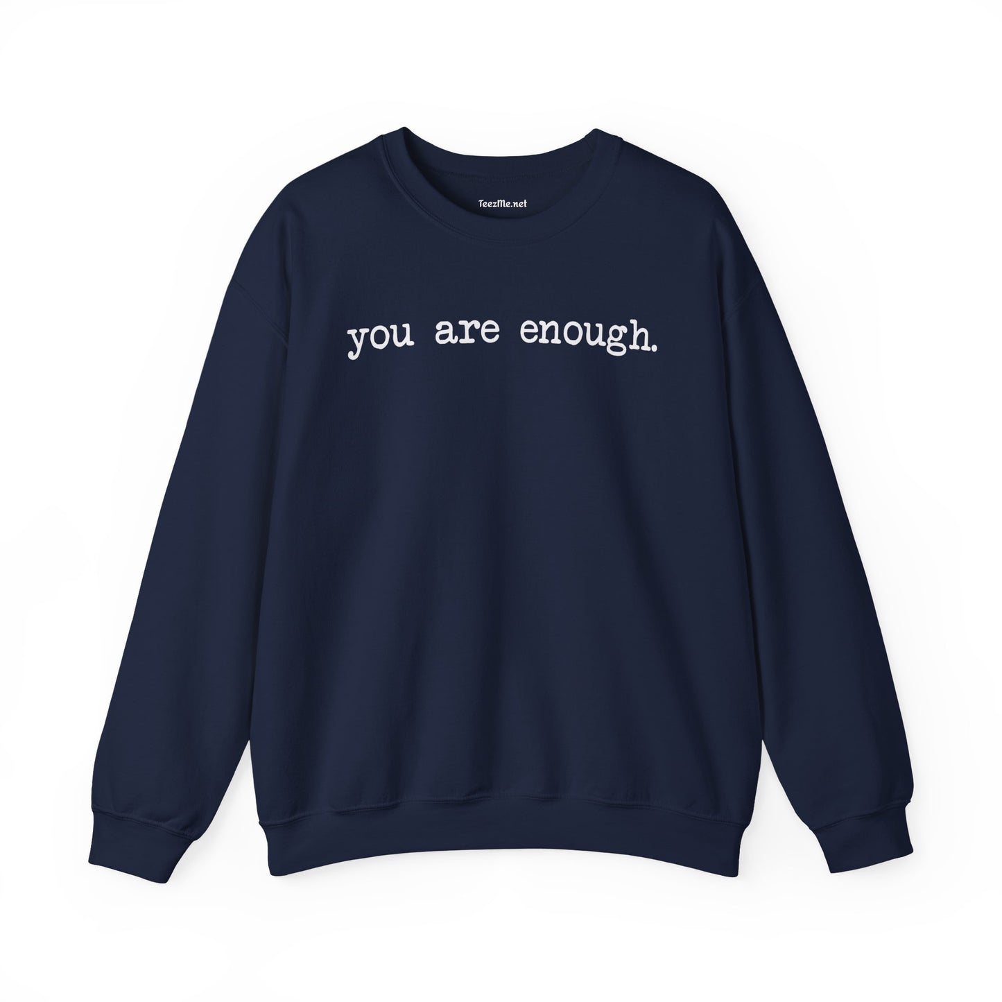 You Are Enough.  Unisex Heavy Blend™ Crewneck Sweatshirt Inspirational