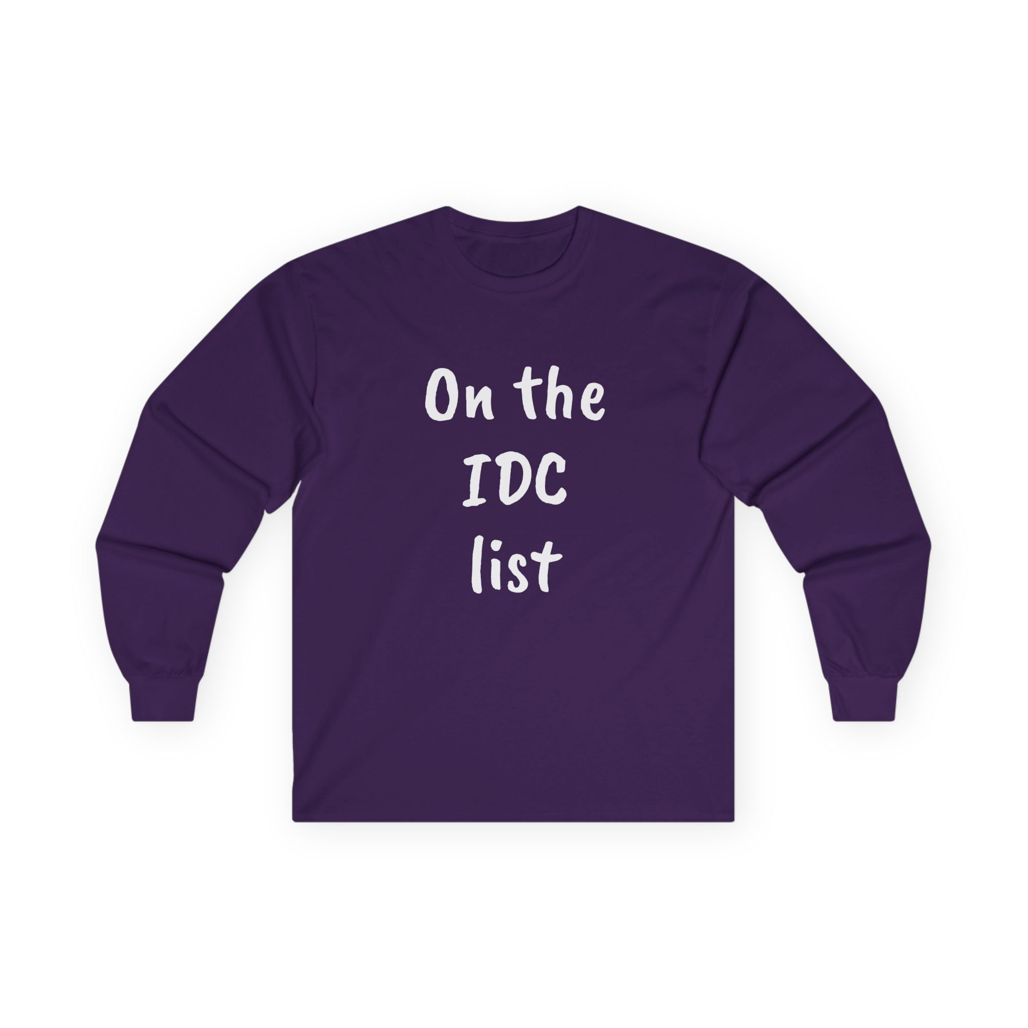On the IDC list - Unisex Ultra Cotton Long Sleeve Tee