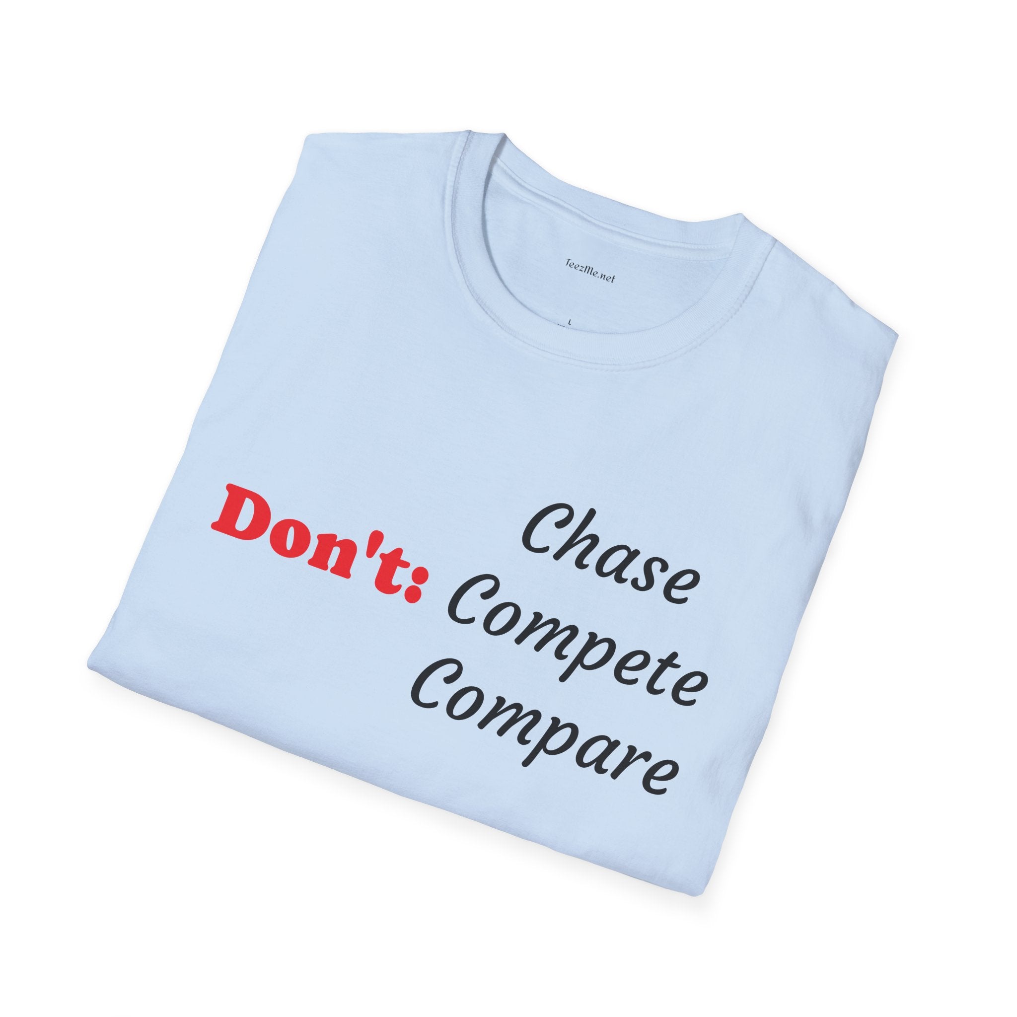 Don't: Chase - Unisex Softstyle T-Shirt 100% Cotton Graphic