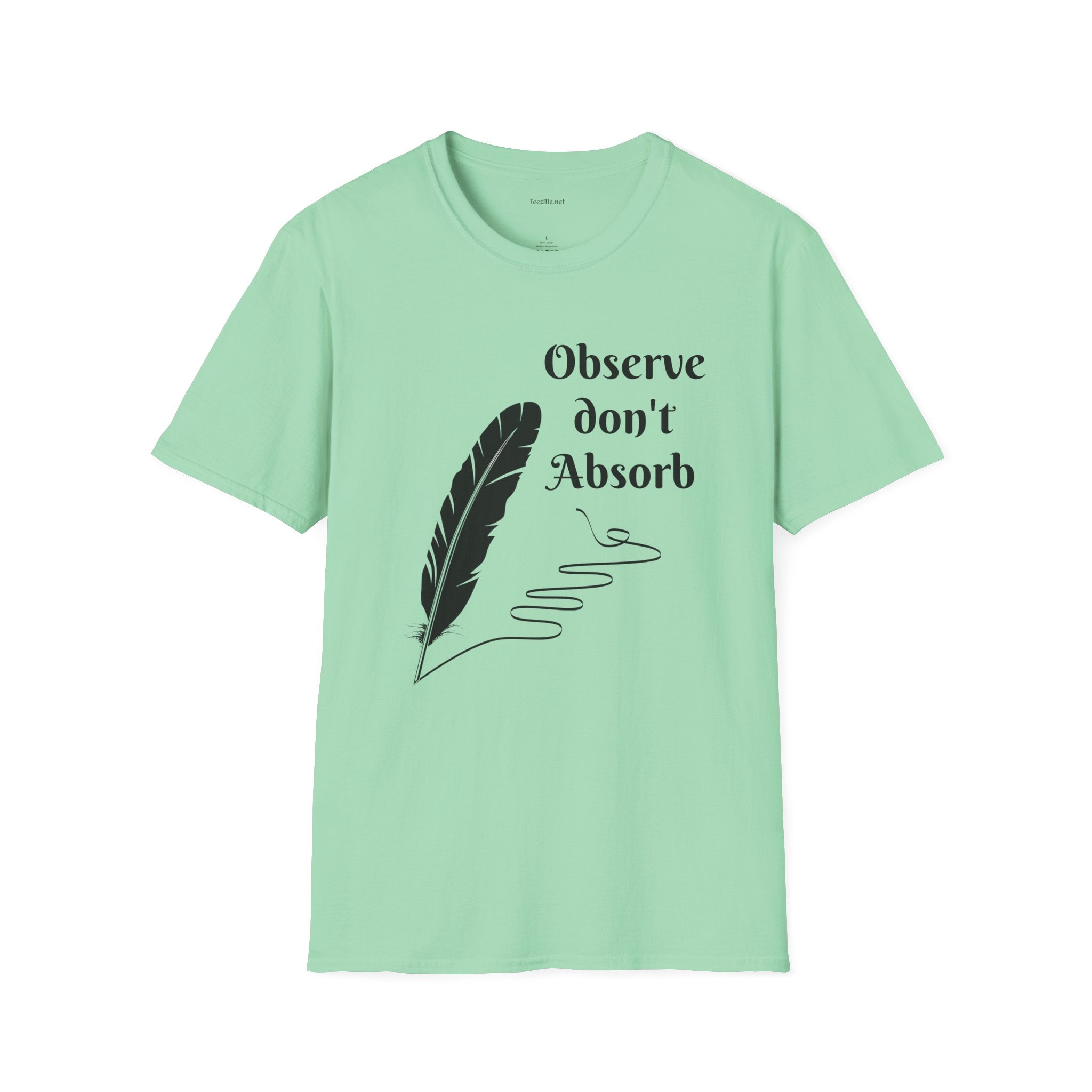 Observe don't Absorb- Unisex Softstyle T-Shirt 100% Cotton Graphic