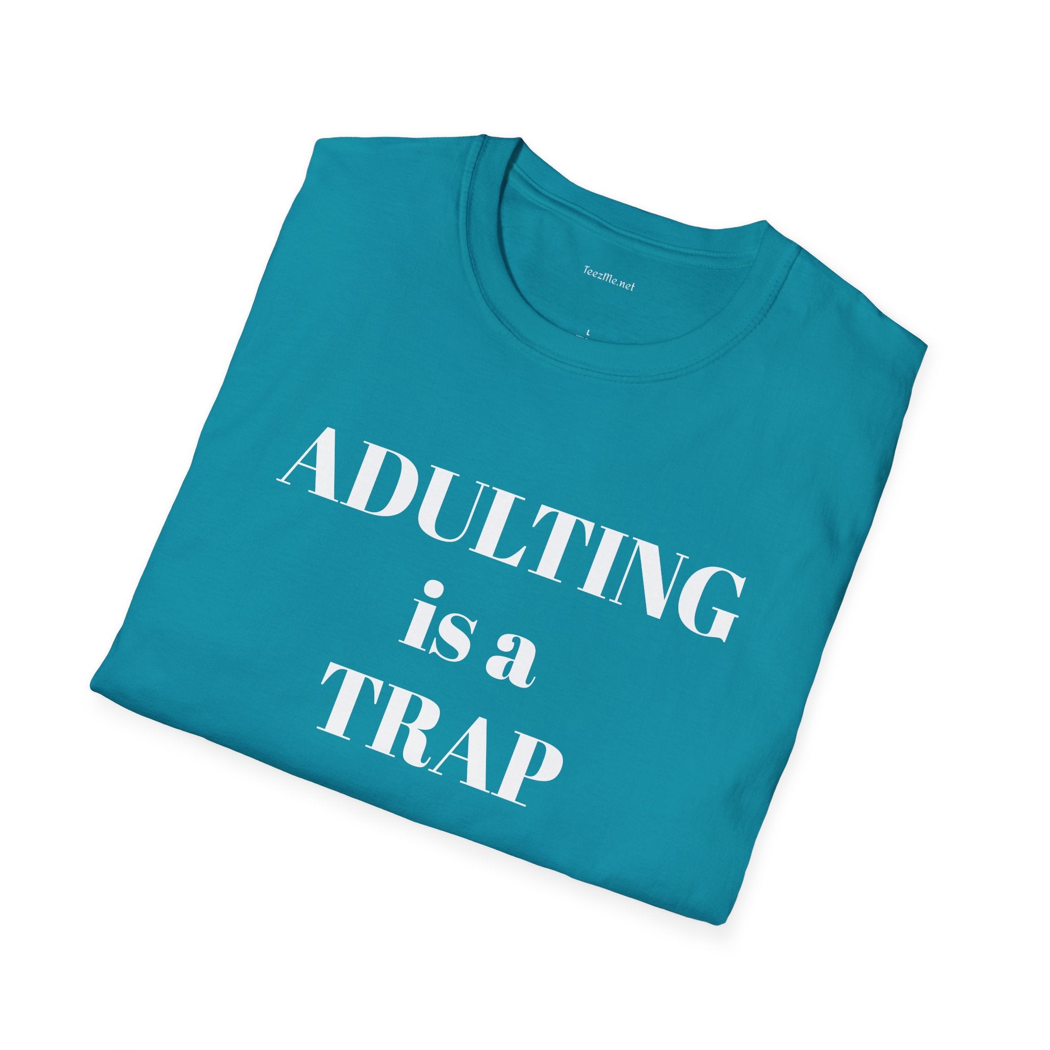 ADULTING is a TRAP - Unisex Softstyle T-Shirt 100% Cotton Graphic