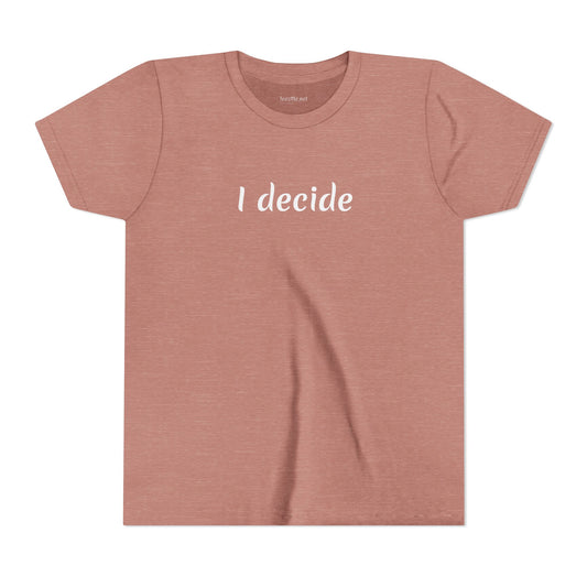 I decide - Unisex Jersey Short Sleeve Tee Petite Adult