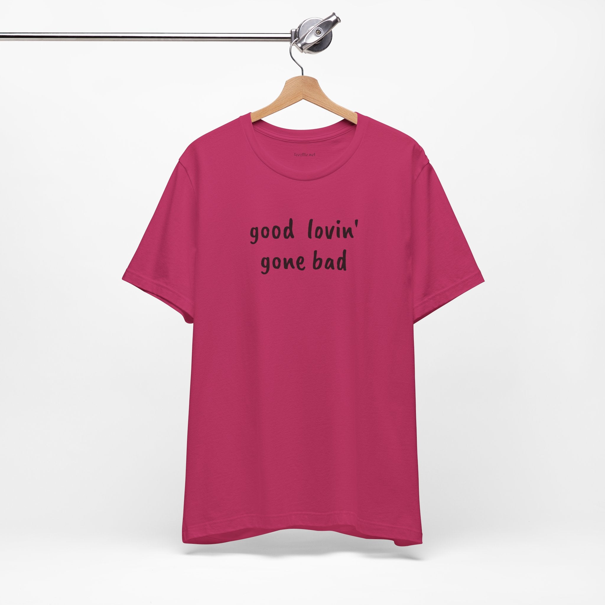 Good lovin' gone bad - Unisex Jersey Short Sleeve Tee