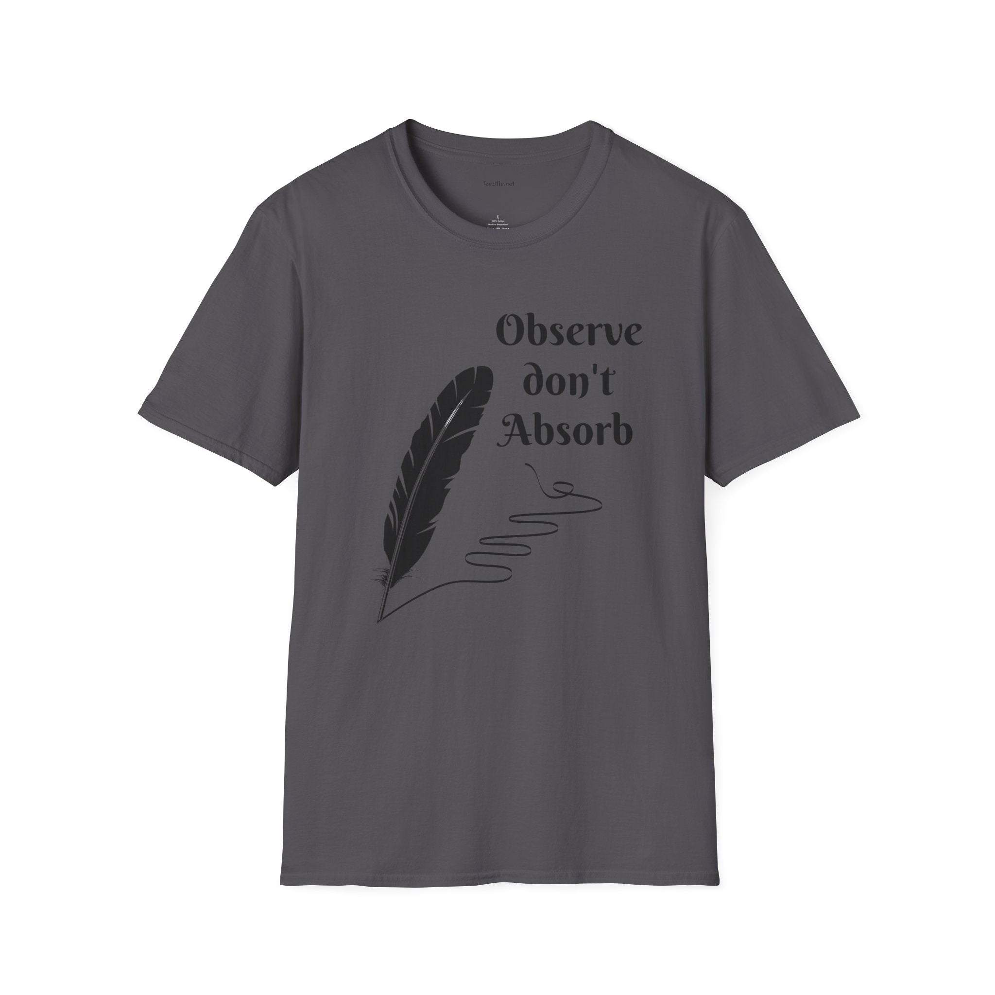 Observe don't Absorb- Unisex Softstyle T-Shirt 100% Cotton Graphic