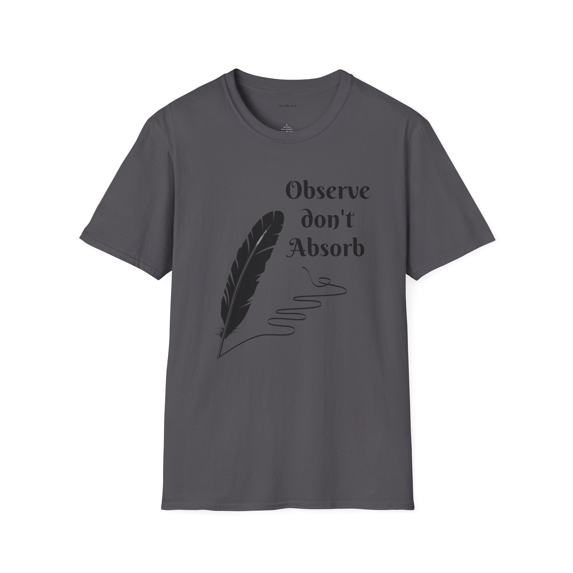 Observe don't Absorb- Unisex Softstyle T-Shirt 100% Cotton Graphic