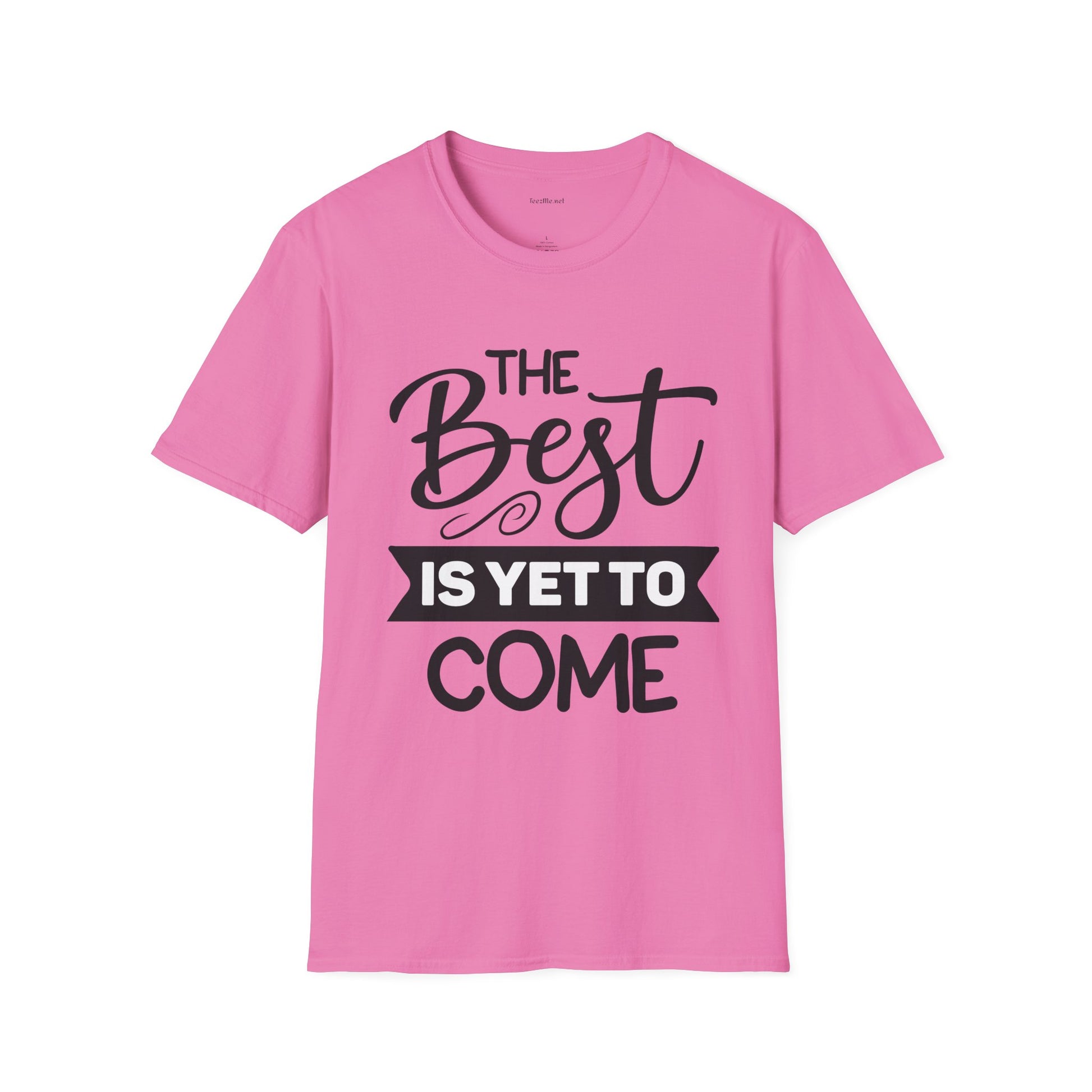 T‑Shirt — “The Best Is Yet To Come” Inspirational Graphic Tee
