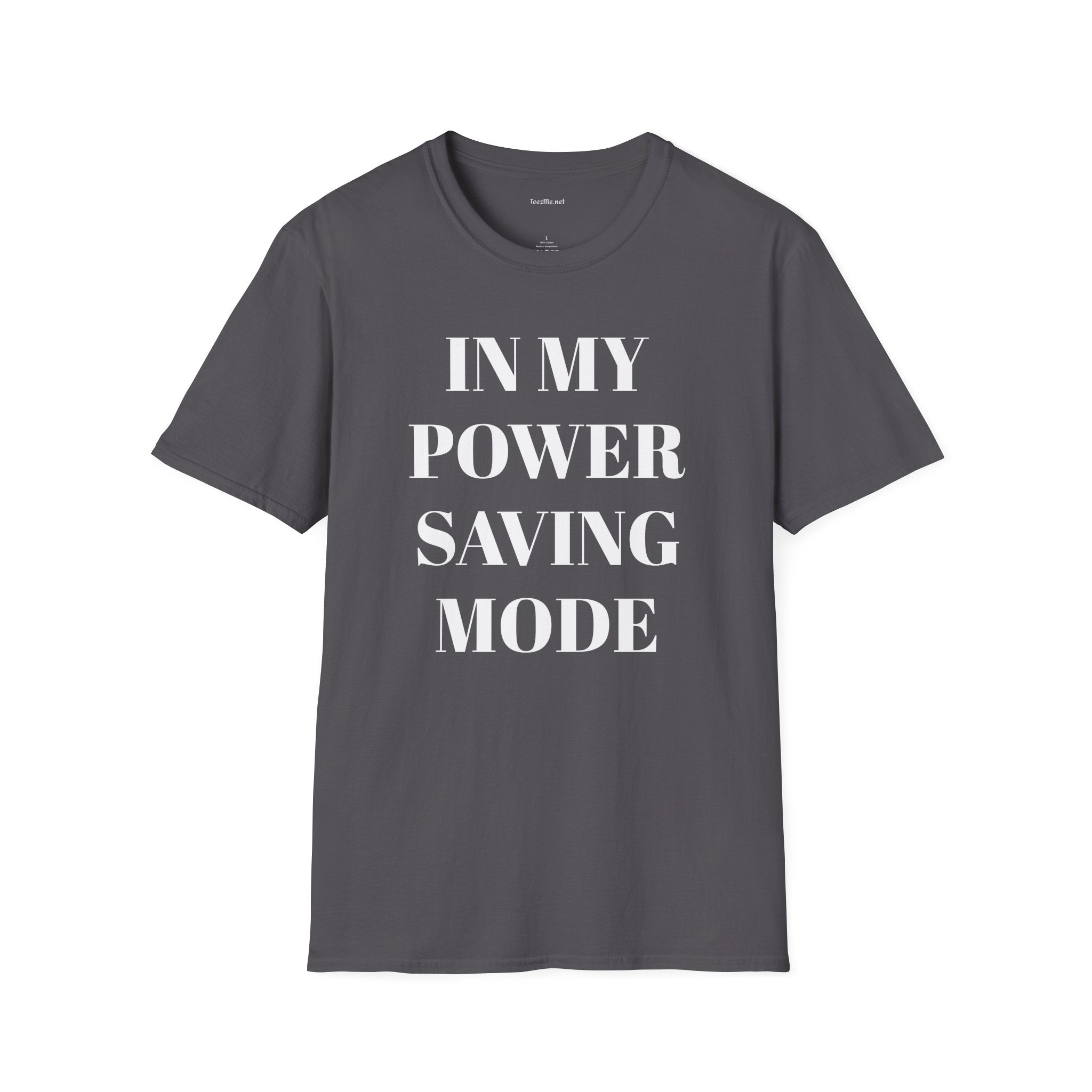 In My Power Saving Mode - Unisex Softstyle T-Shirt 100% Cotton Graphic