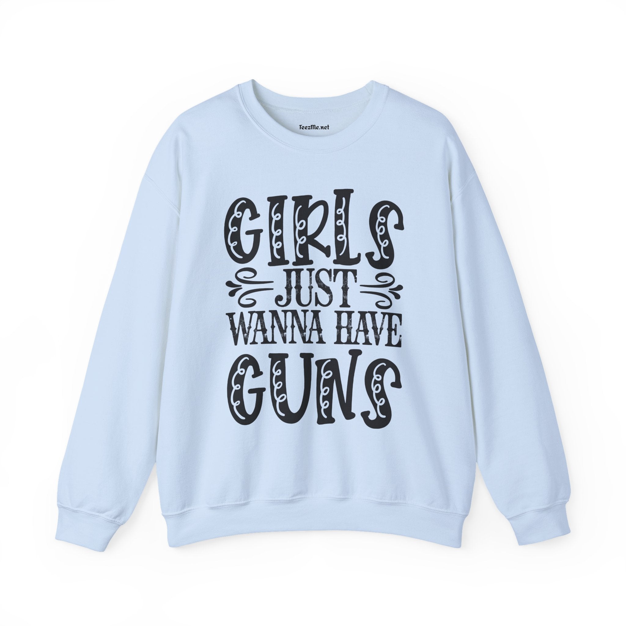 Crewneck Sweatshirt — "Girls Just Wanna Have Guns" Graphic (Women’s Rights & Firearm Pride)