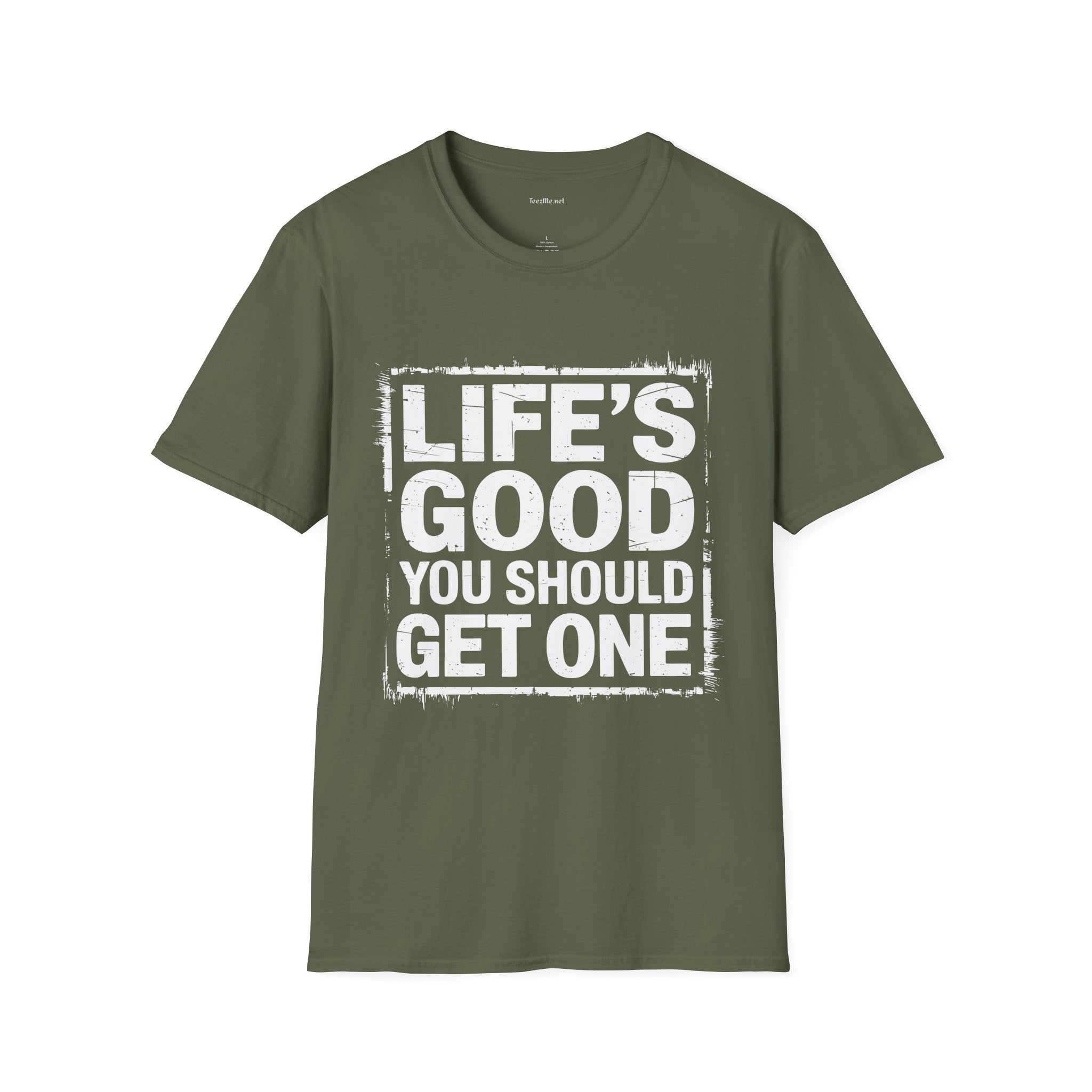 Life's Good T‑Shirt — "Life's Good, You Should Get One" Vintage Graphic Tee