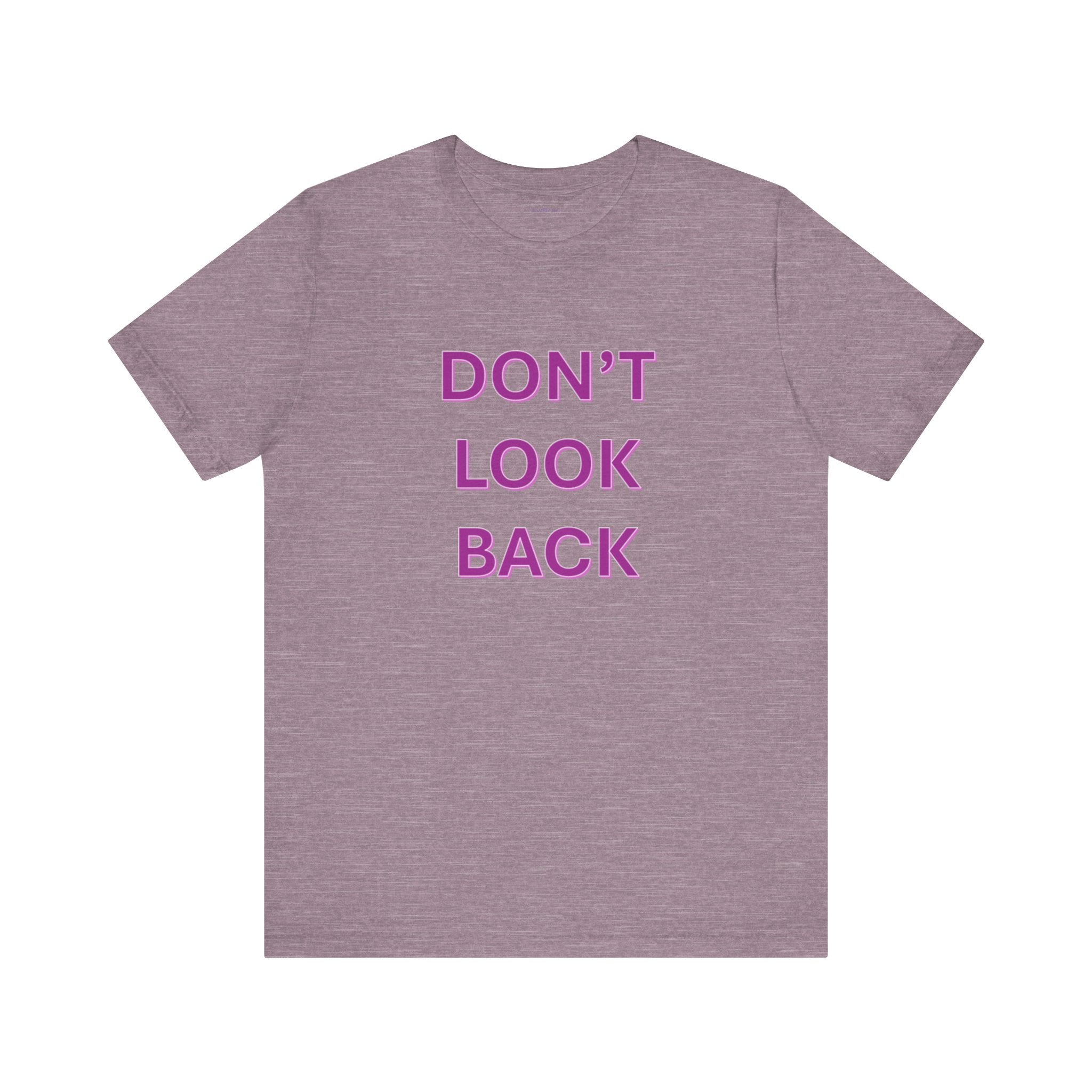 DON'T LOOK BACK - Unisex Jersey Short Sleeve Tee