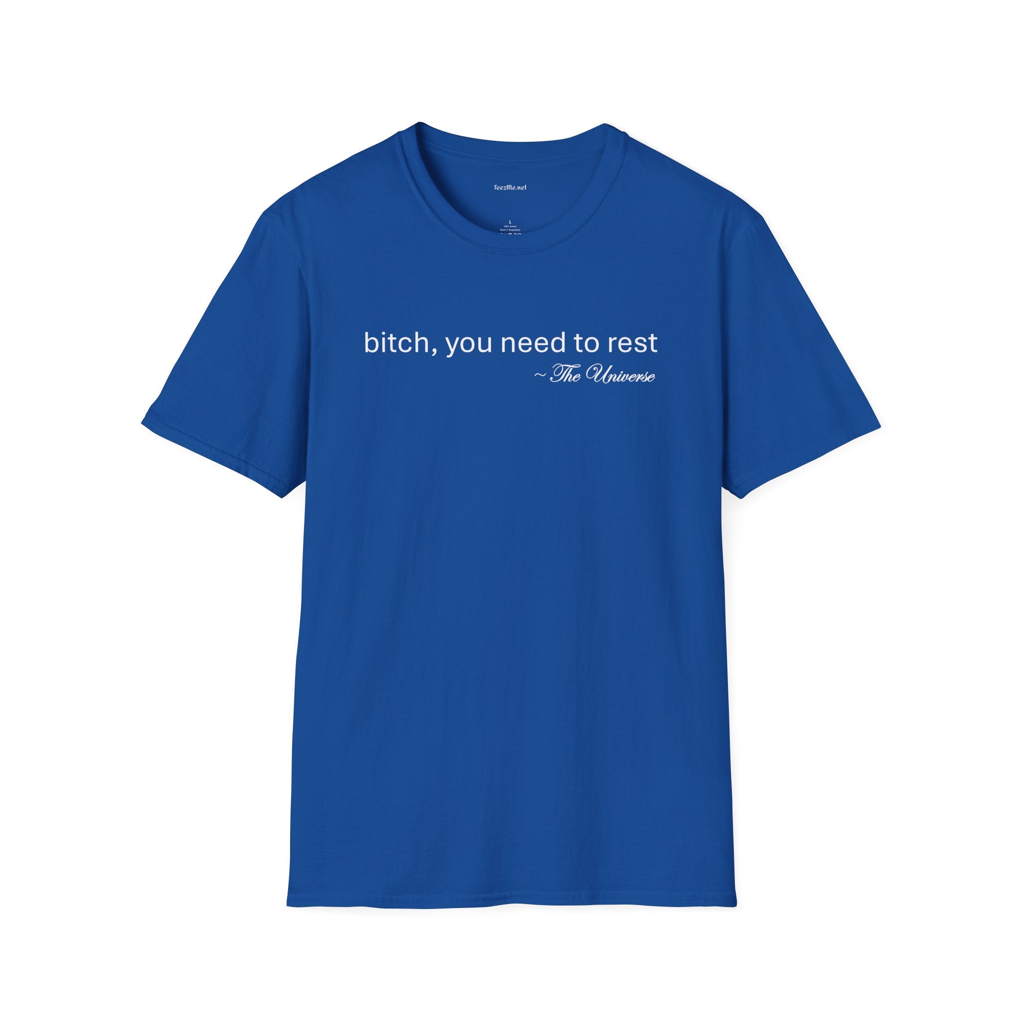 you need to rest (the Universe) (white text) Unisex Softstyle T-Shirt 100% Cotton Graphic