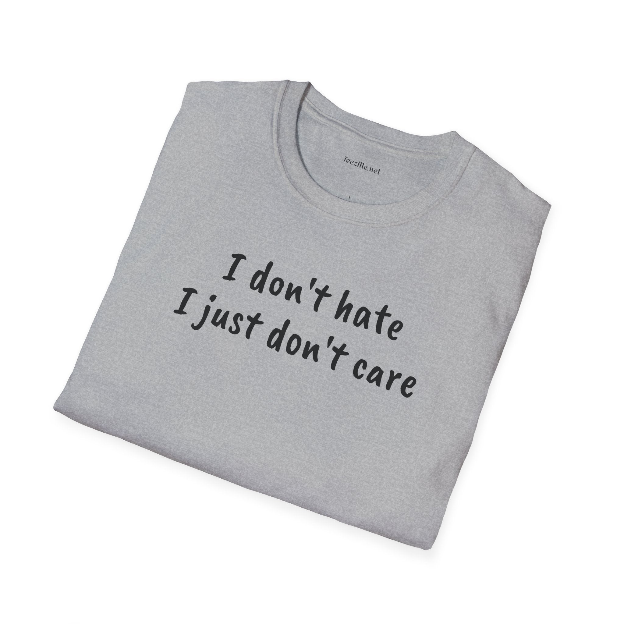 I don't hate - Unisex Softstyle T-Shirt 100% Cotton Graphic