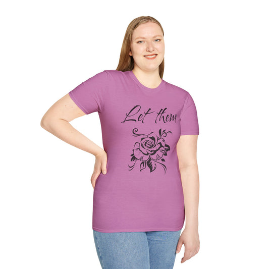 Let Them  - Unisex Softstyle T-Shirt 100% Cotton Graphic