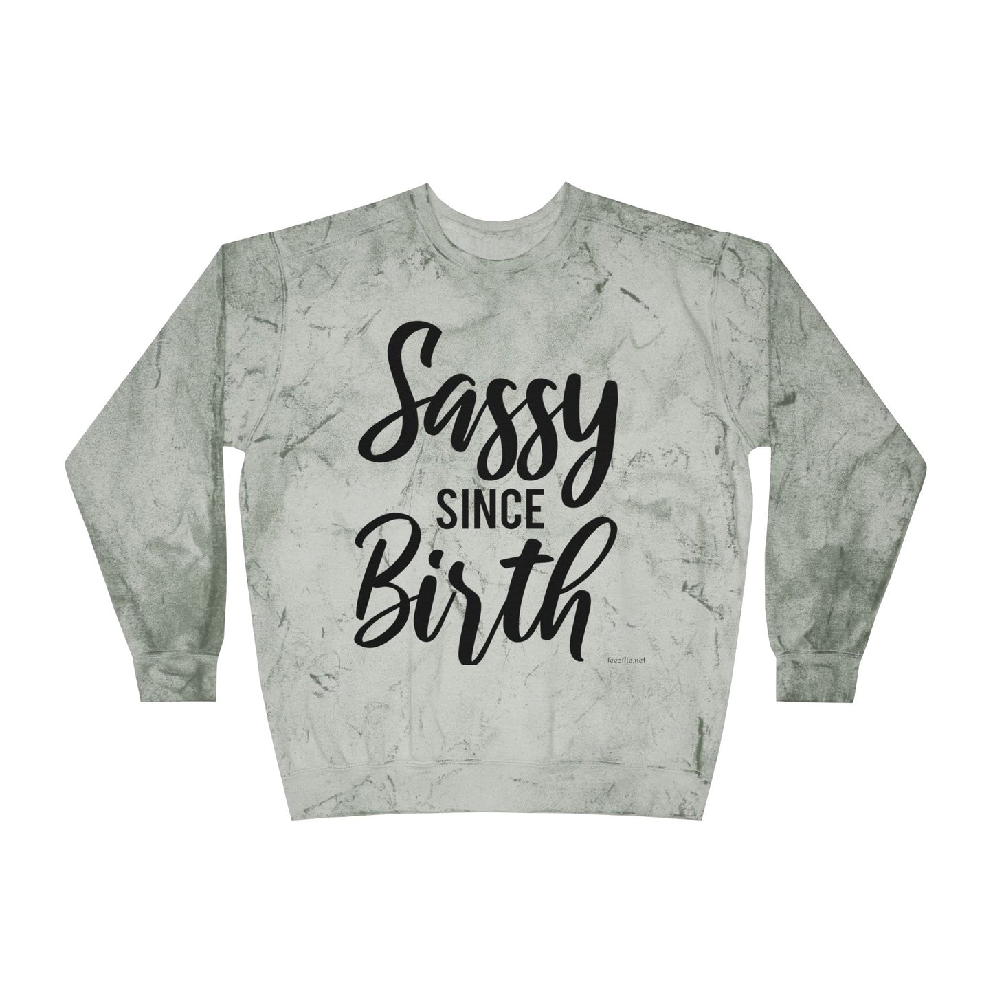 Sassy Since Birth Unisex Color Blast Crewneck Sweatshirt