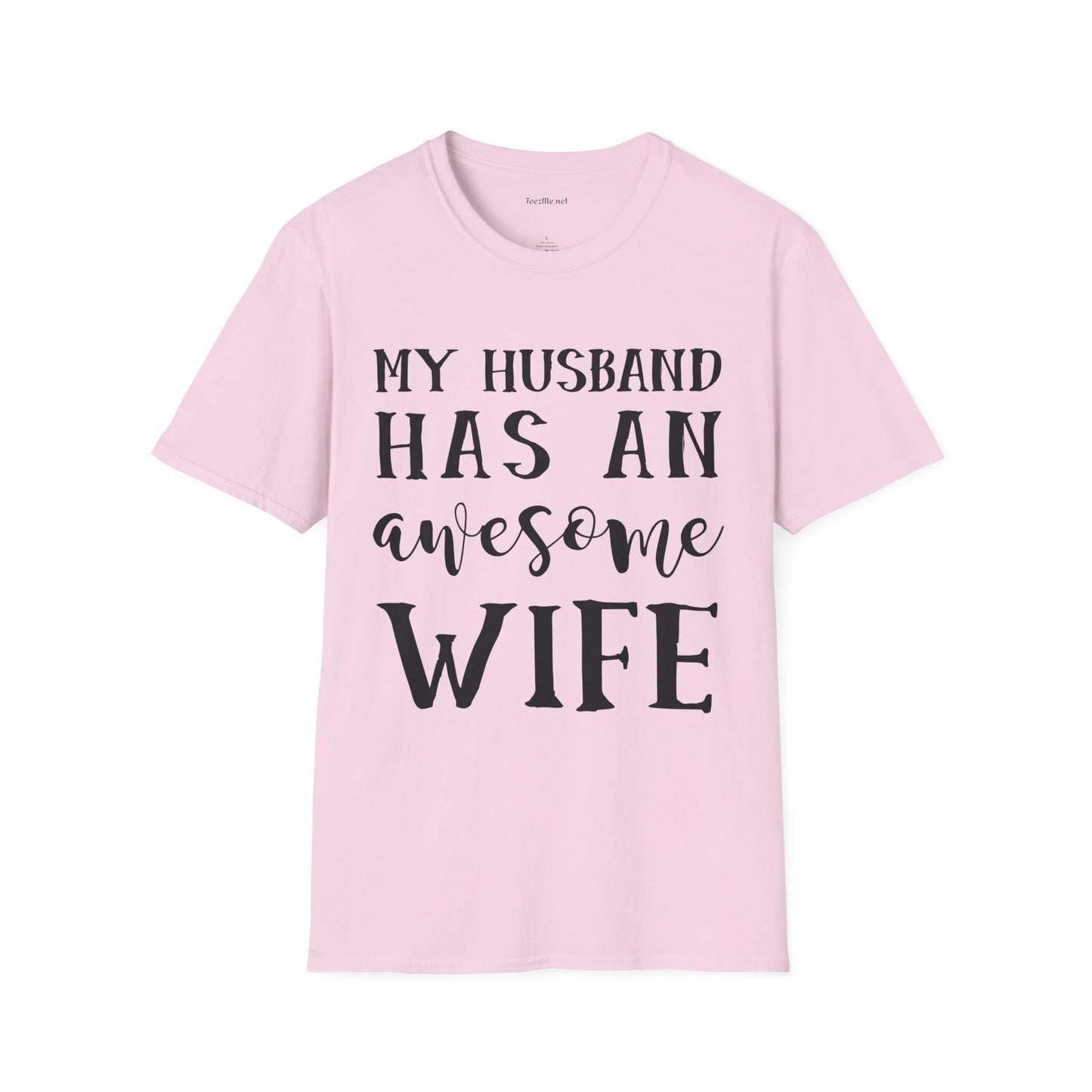 My Husband Has An Awesome Wife Unisex Soft Style T-Shirt 100% Cotton Graphic