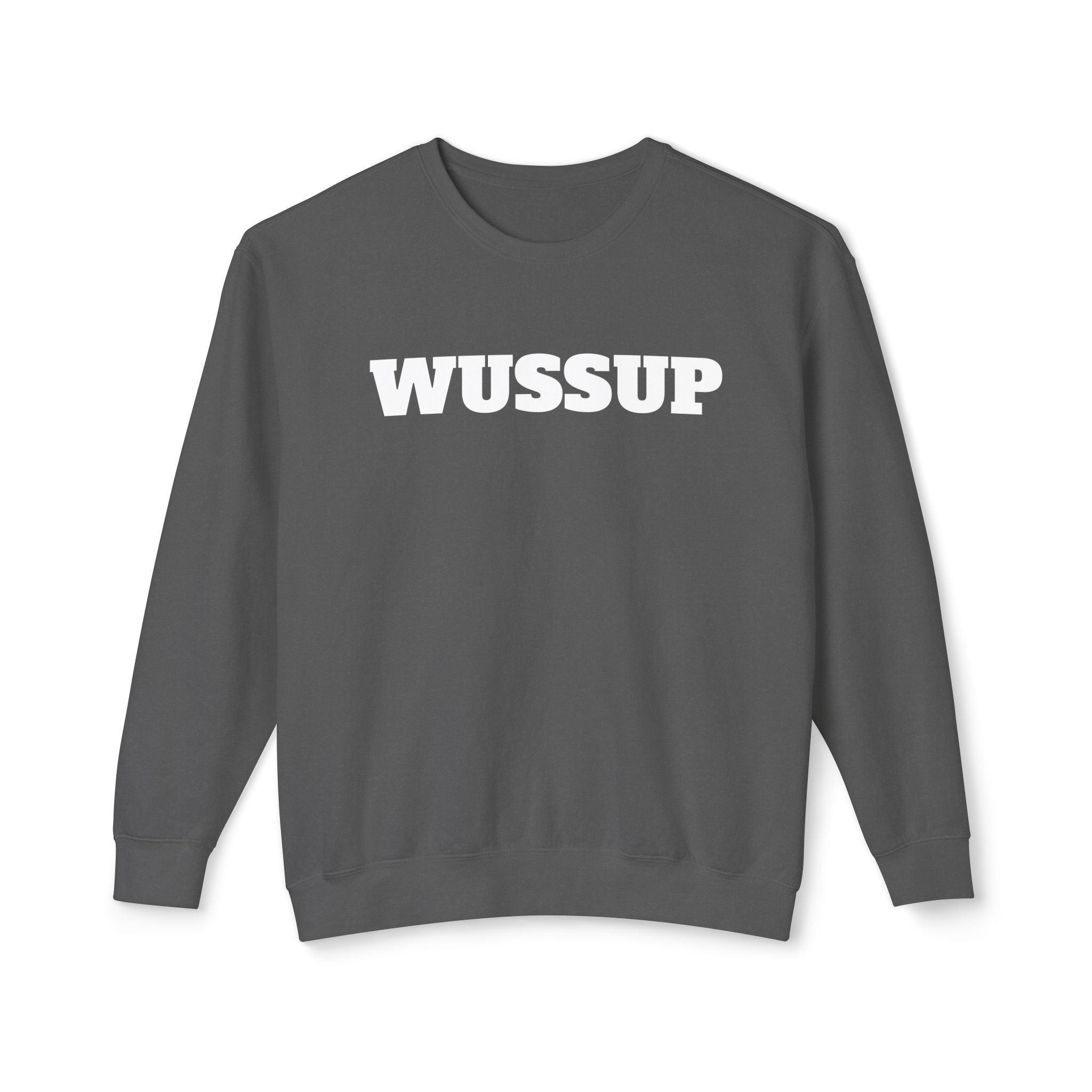 WUSSUP - Unisex Lightweight Crewneck Sweatshirt