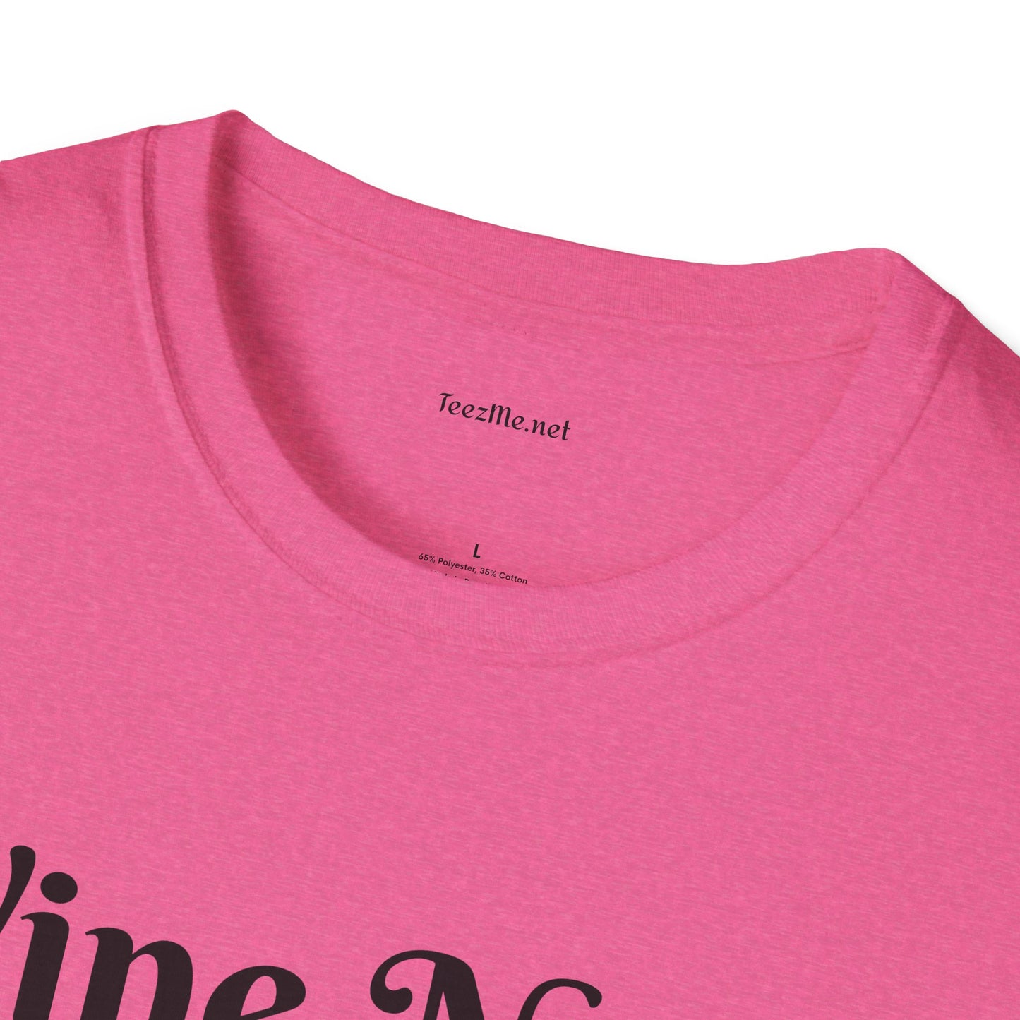 Wine Not ? - Unisex Softstyle T-Shirt 100% Cotton Graphic