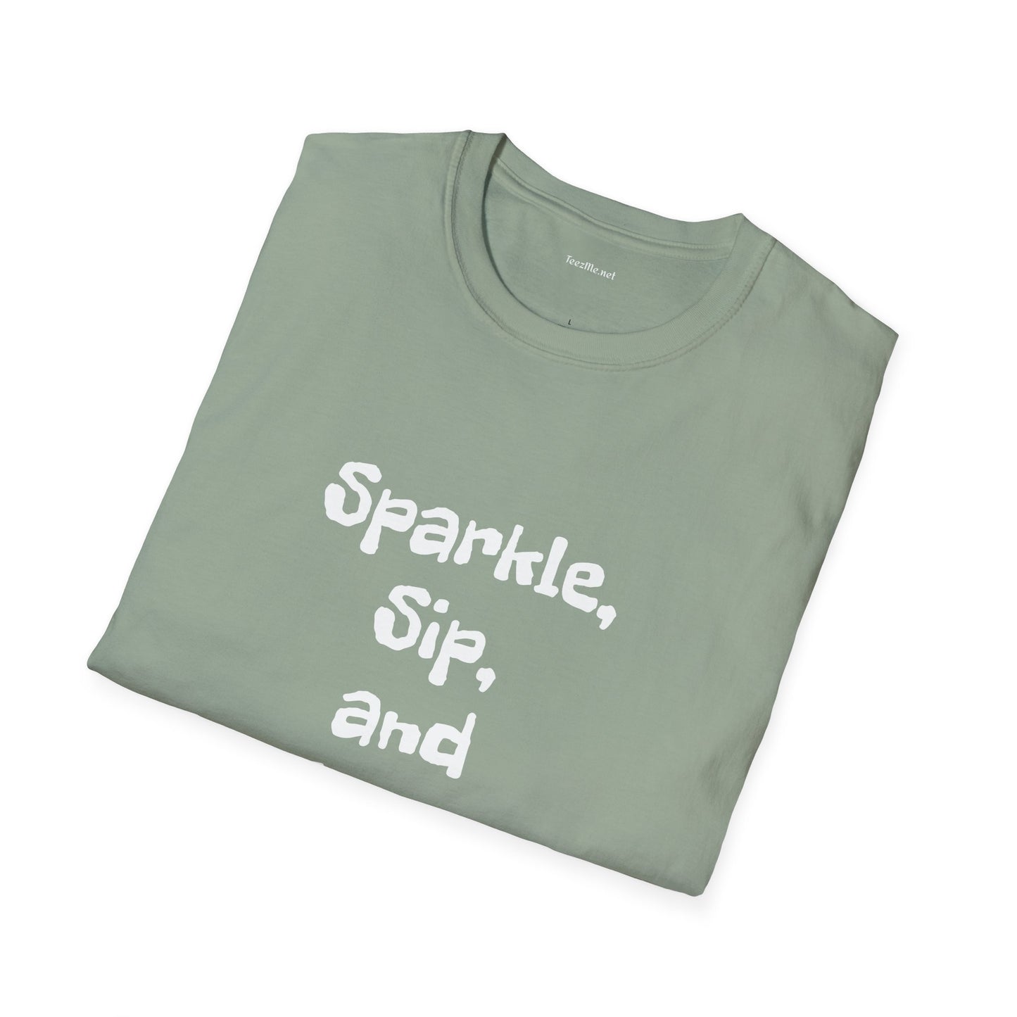 Sparkle, sip, and shine - Unisex Softstyle T-Shirt 100% Cotton Graphic
