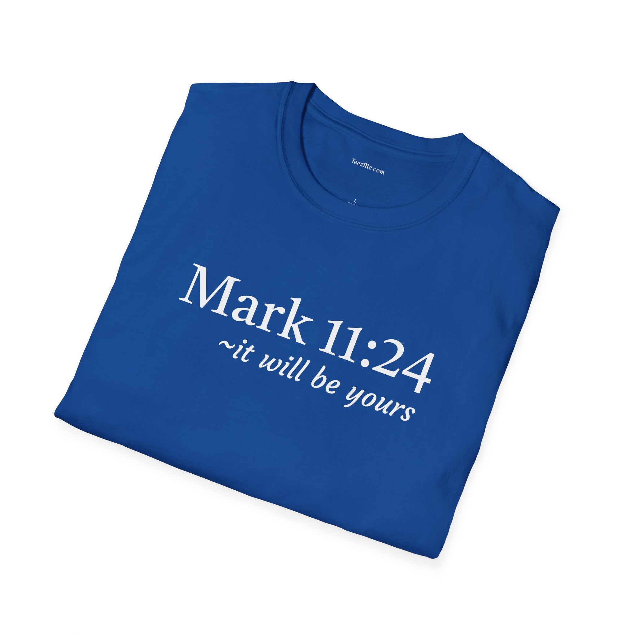 Mark 11:24 Unisex Softstyle T-Shirt 100% Cotton Graphic