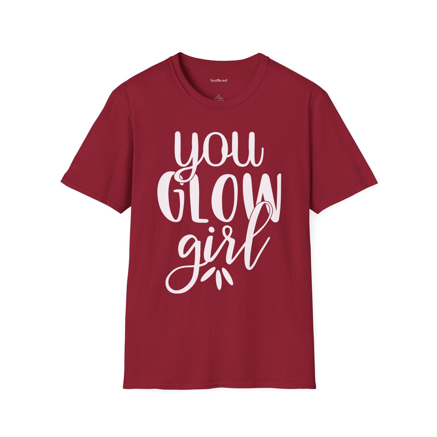 You Glow Girl Unisex Soft Style T-Shirt 100% Cotton Graphic