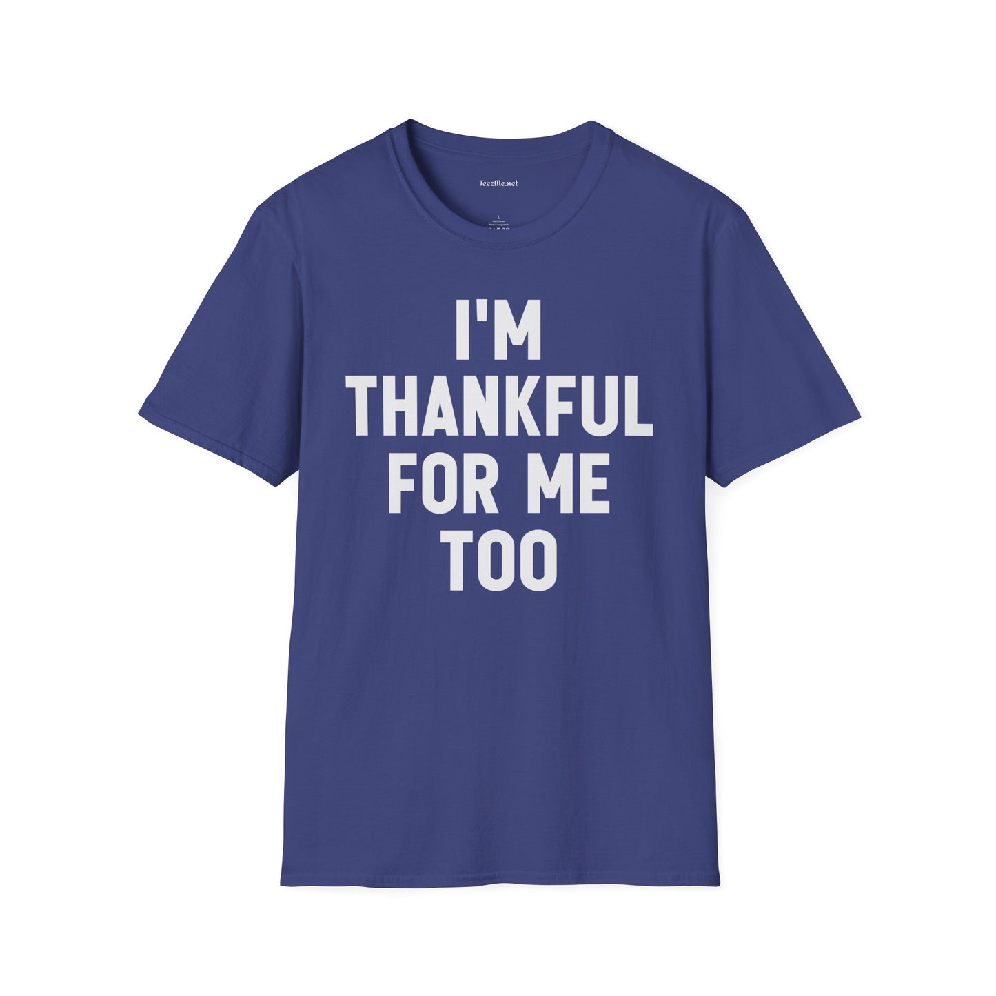 I'm Thankful for Me Unisex Softstyle T-Shirt 100% Cotton