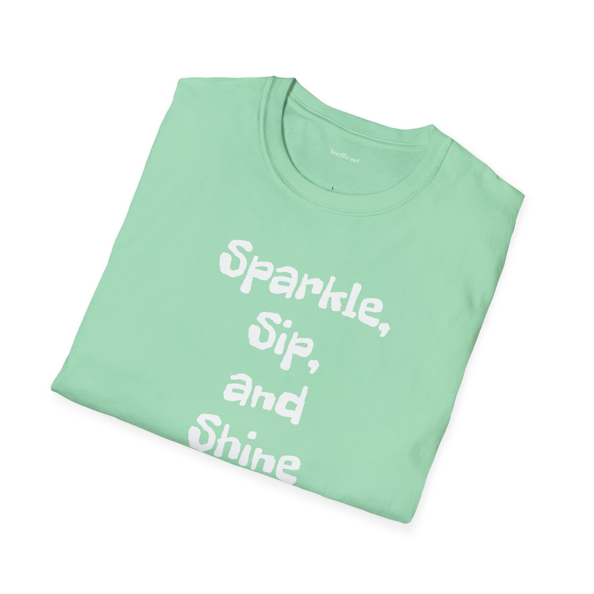 Sparkle, sip, and shine - Unisex Softstyle T-Shirt 100% Cotton Graphic