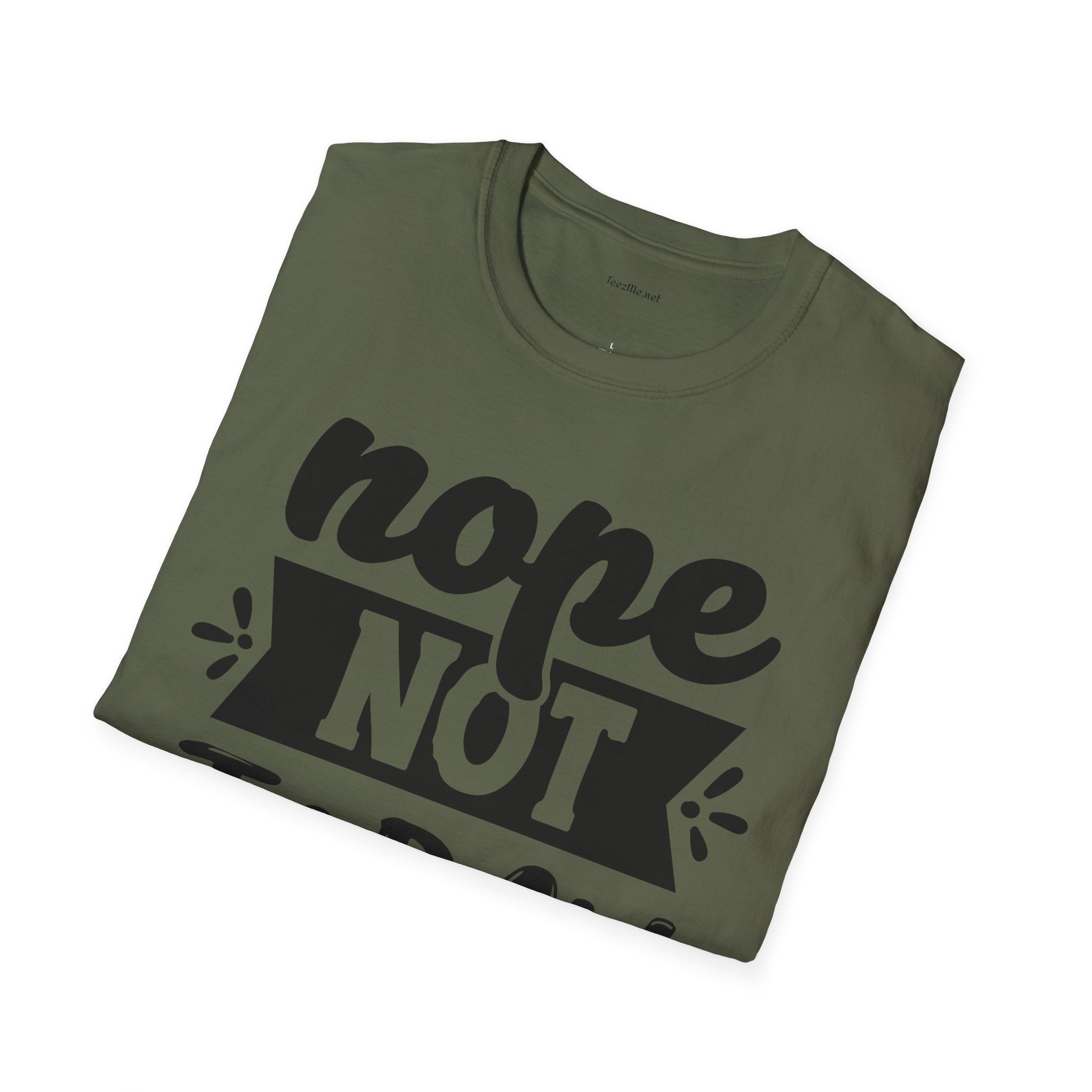 Nope Not Today - Unisex Softstyle T-Shirt 100% Cotton Graphic