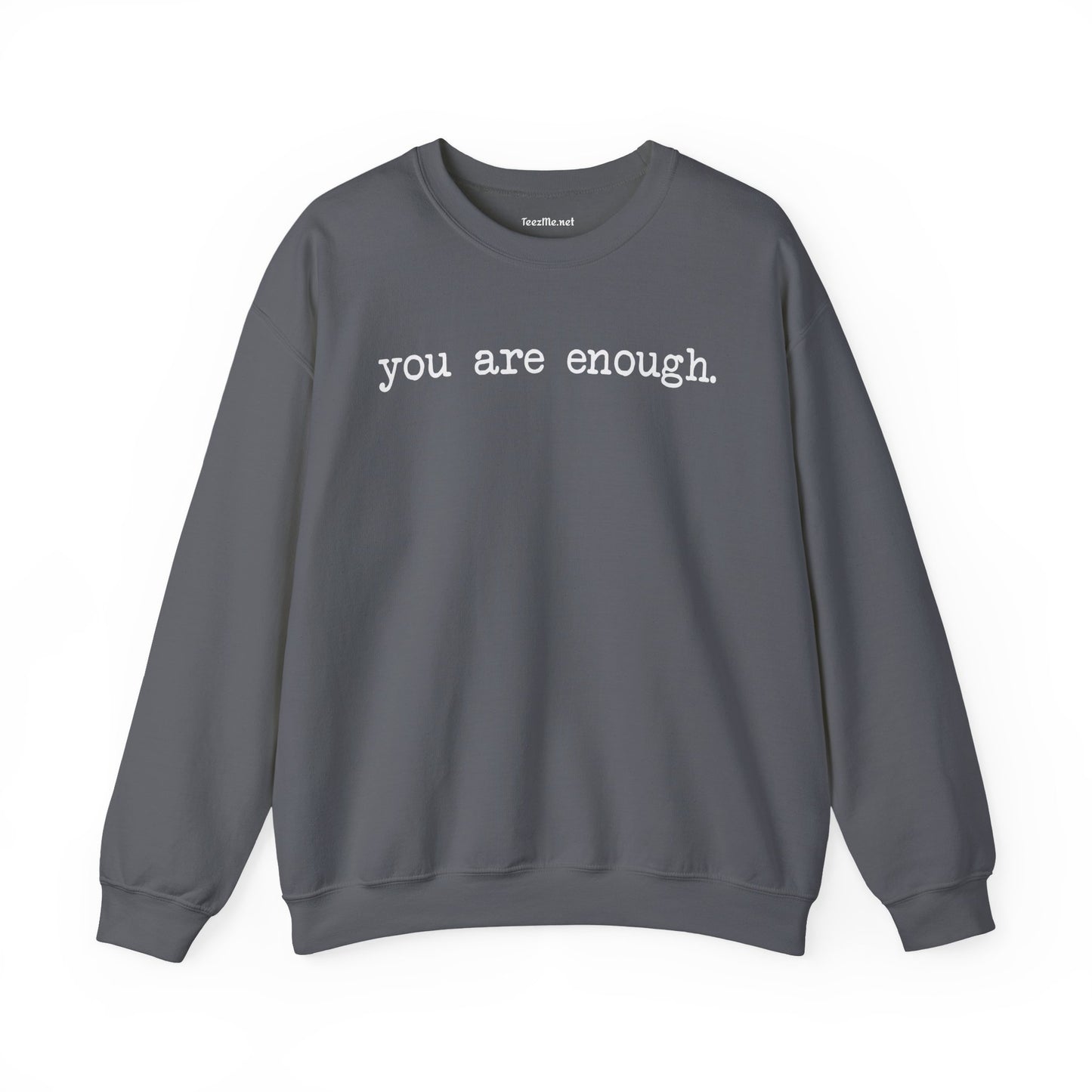 You Are Enough.  Unisex Heavy Blend™ Crewneck Sweatshirt Inspirational