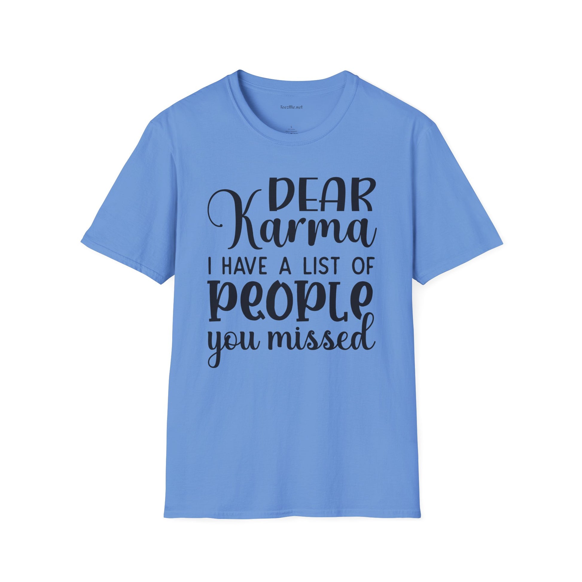 Dear KARMA, I have a list (02) Unisex Softstyle T-Shirt 100% Cotton Graphic