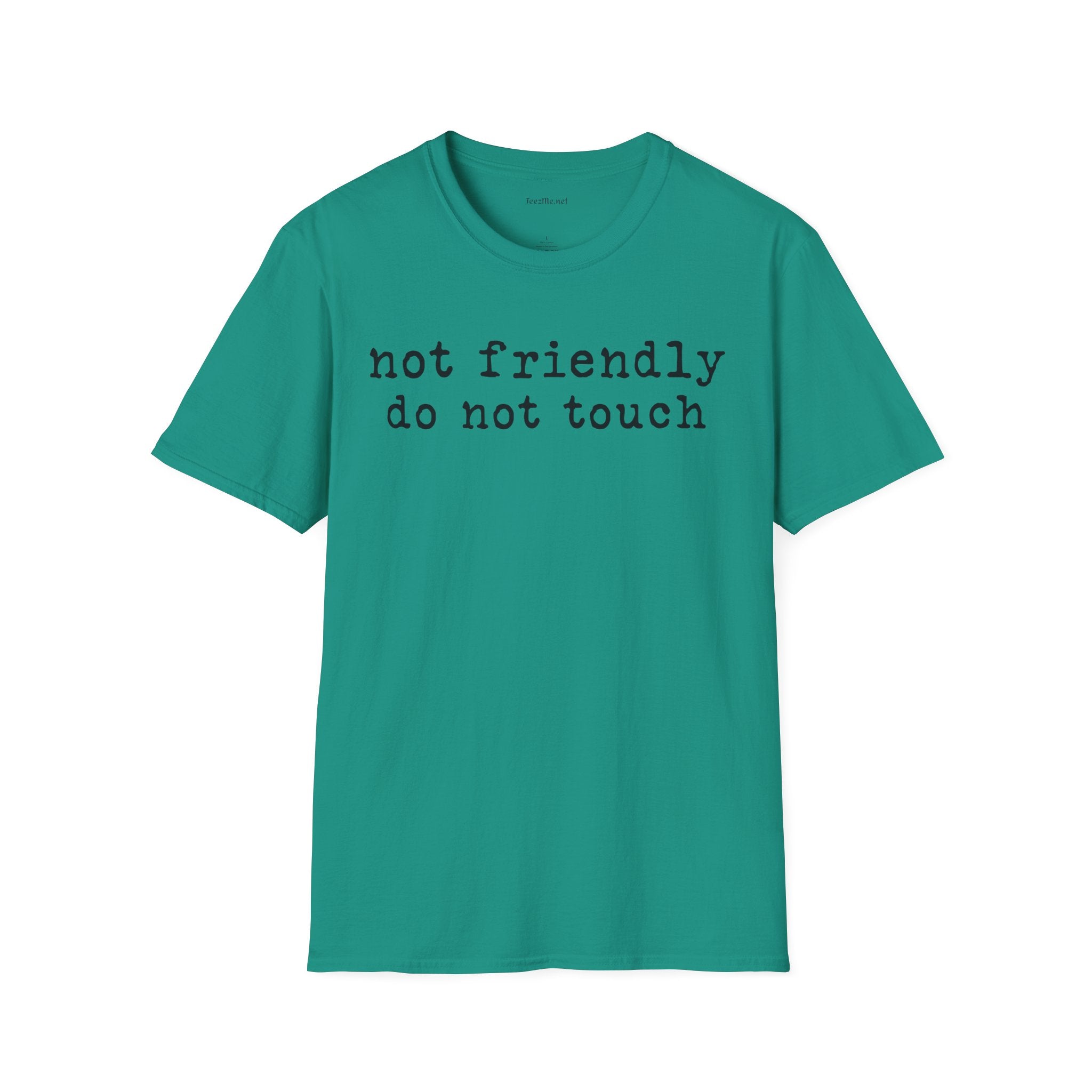 Not friendly do not touch 02 Unisex Soft Style T-Shirt 100% Cotton Graphic