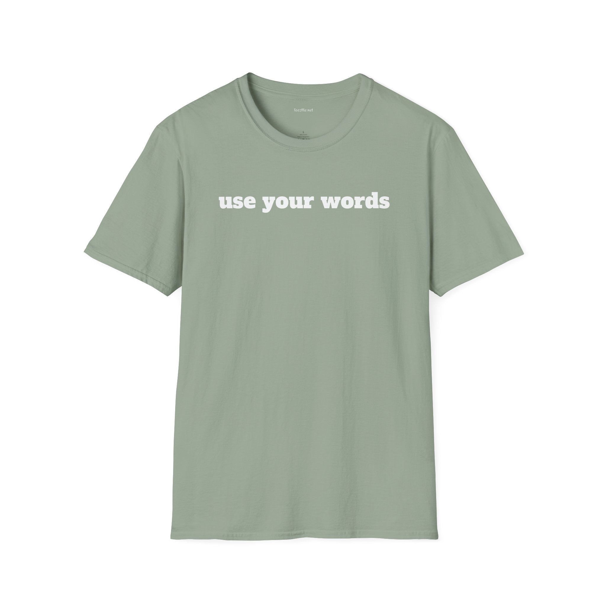 Use your words - Unisex Softstyle T-Shirt 100% Cotton Graphic