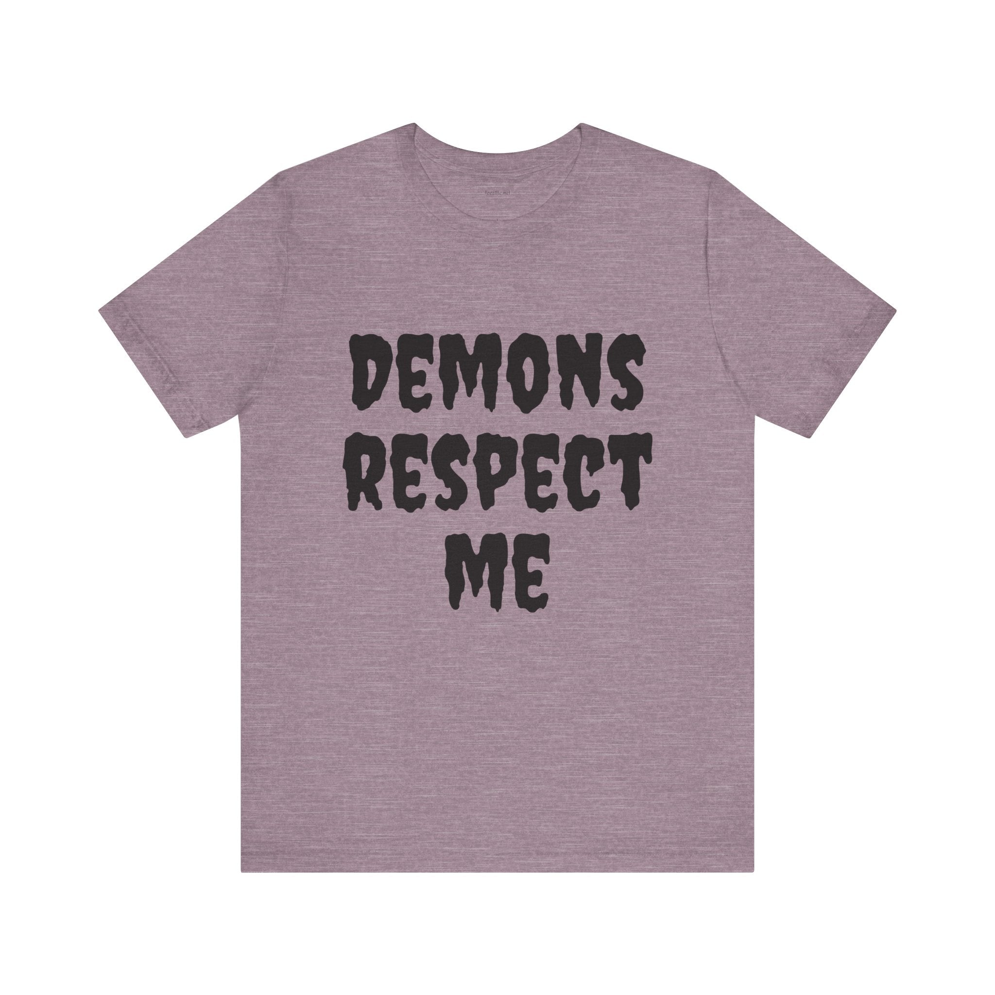Demons Respect Me - Unisex Jersey Short Sleeve Tee
