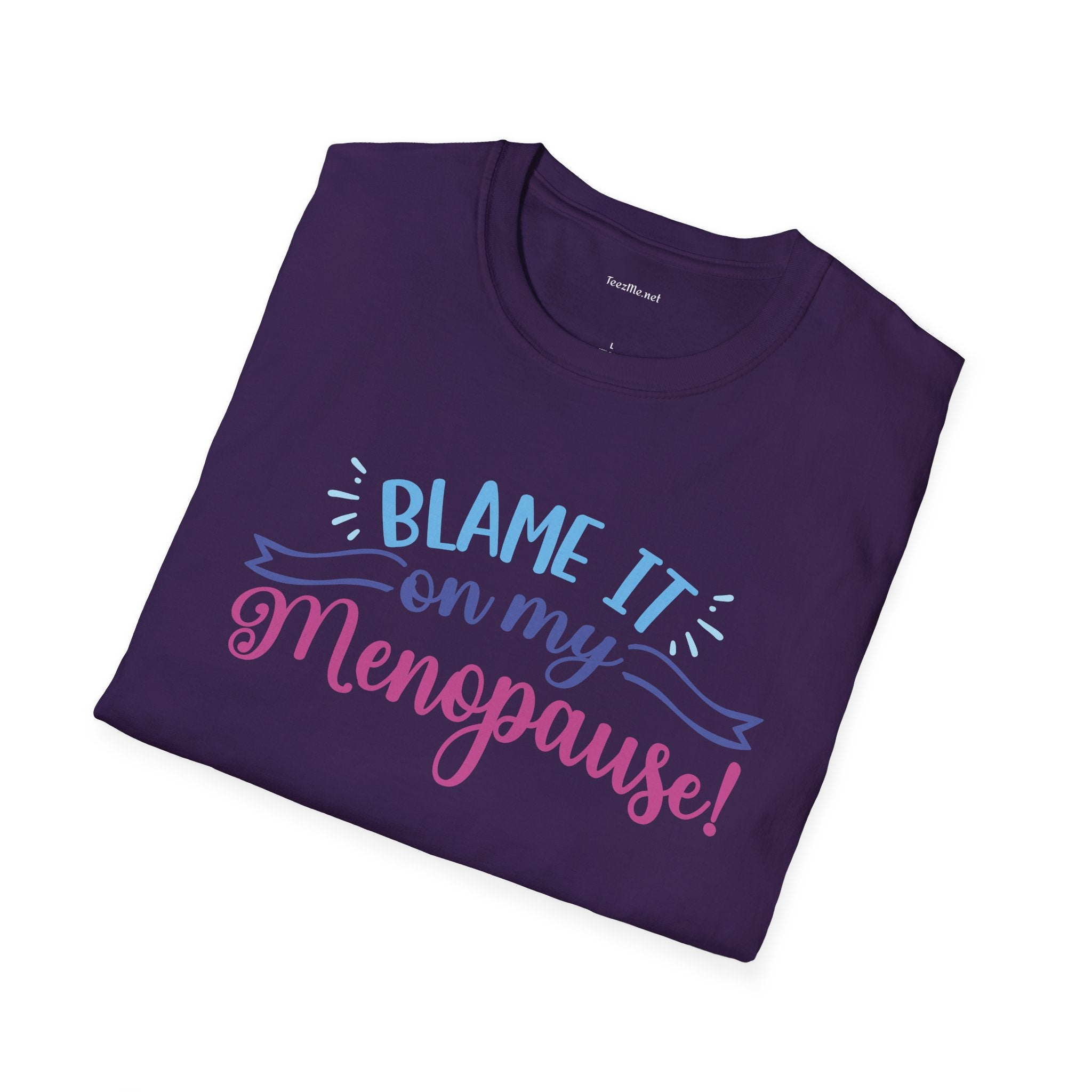 Menopause T-Shirt — "Blame It On My Menopause" Funny Women's Tee