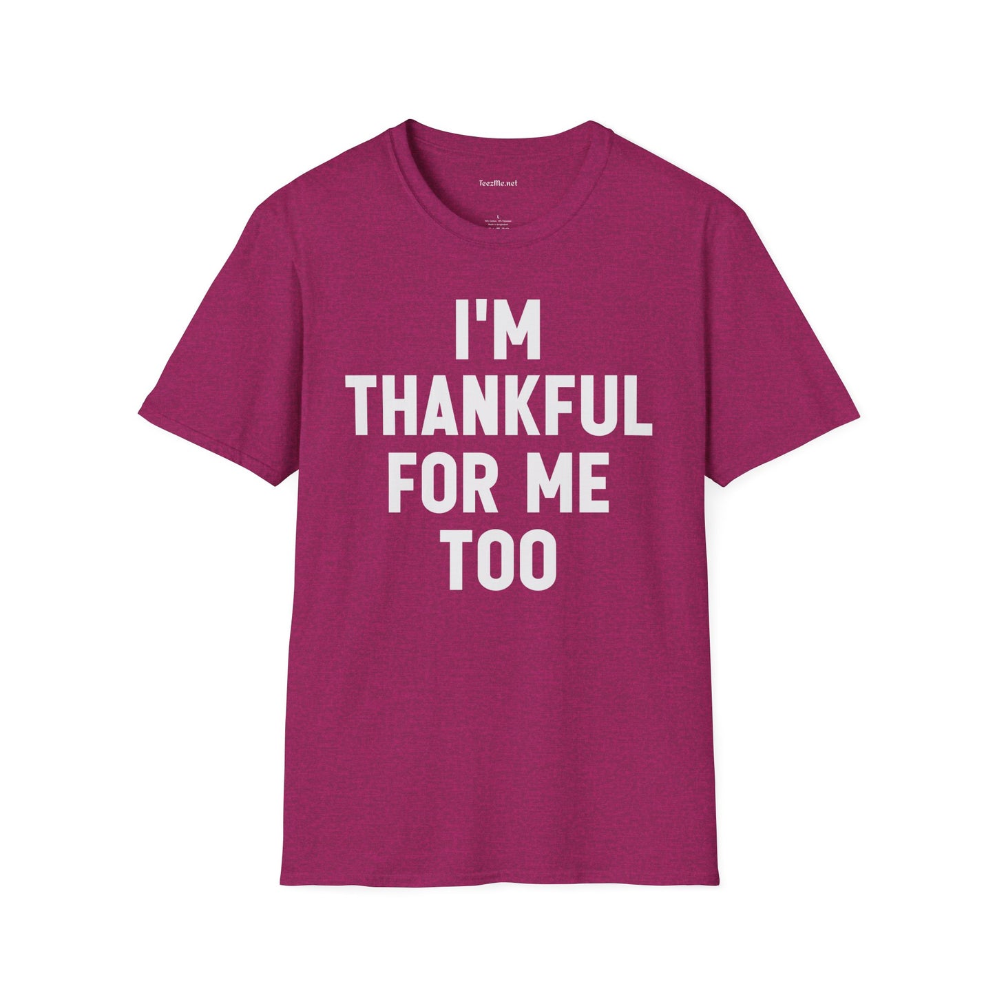 I'm Thankful for Me Unisex Softstyle T-Shirt 100% Cotton