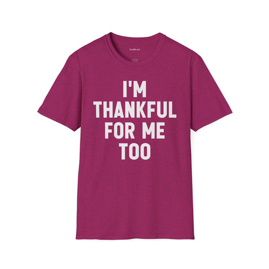I'm Thankful for Me Unisex Softstyle T-Shirt 100% Cotton