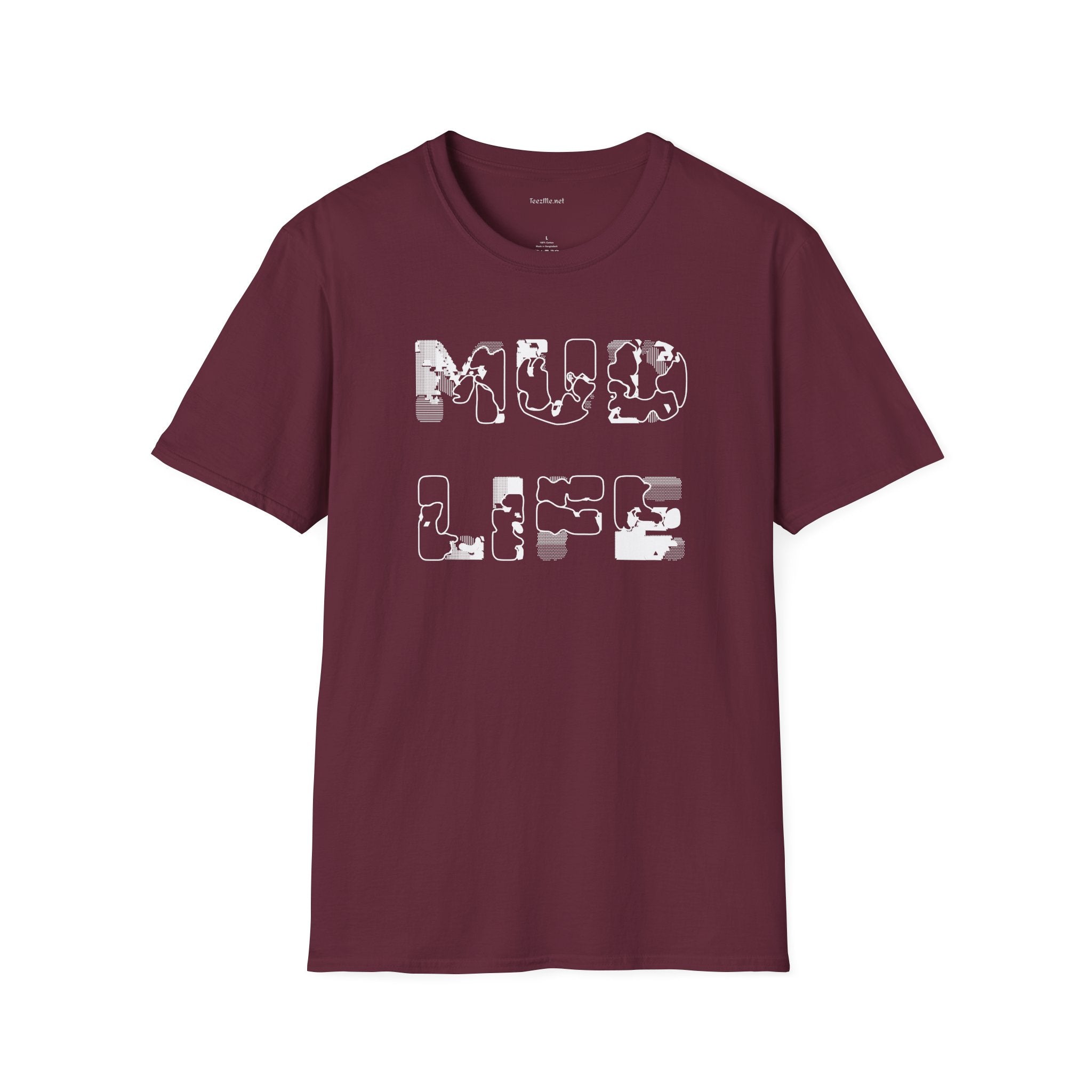 MUD LIFE (2)  - Unisex Softstyle T-Shirt 100% Cotton Graphic