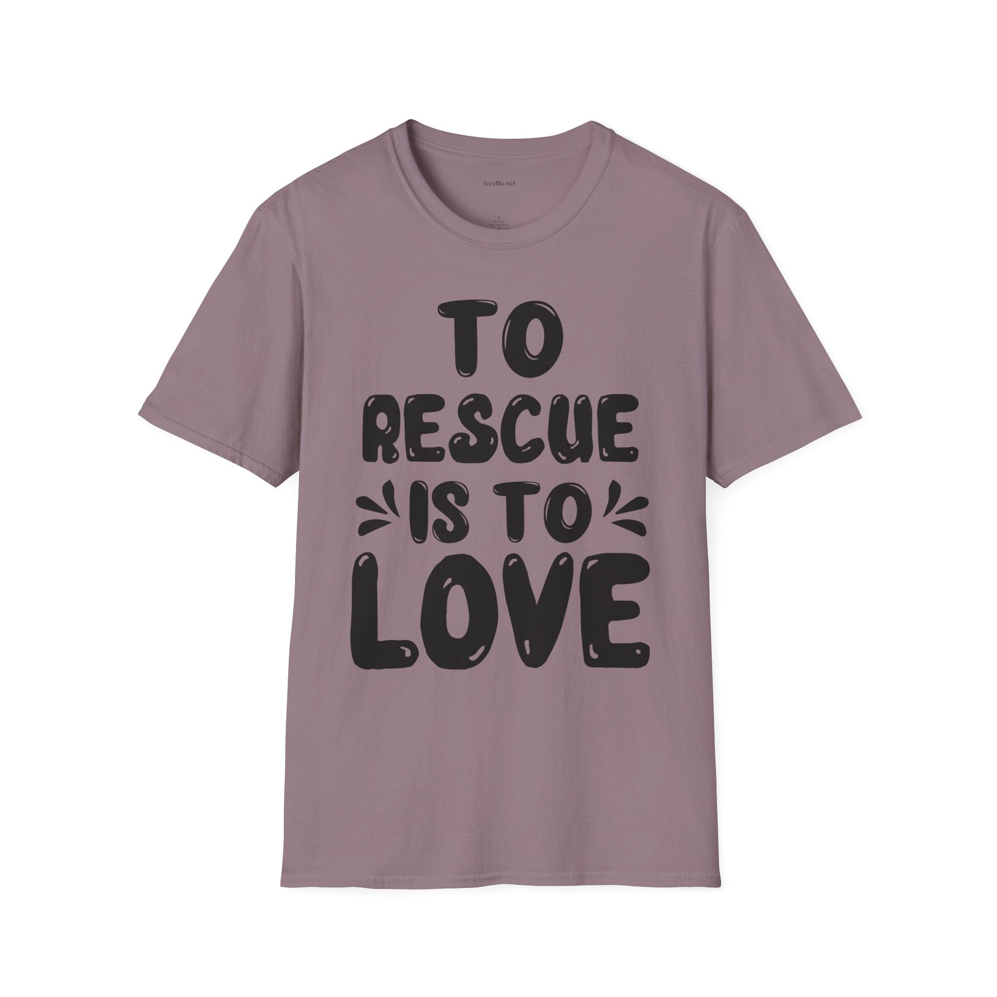 T-Shirt — "To Rescue Is To Love" Rescue Pet Advocacy Tee