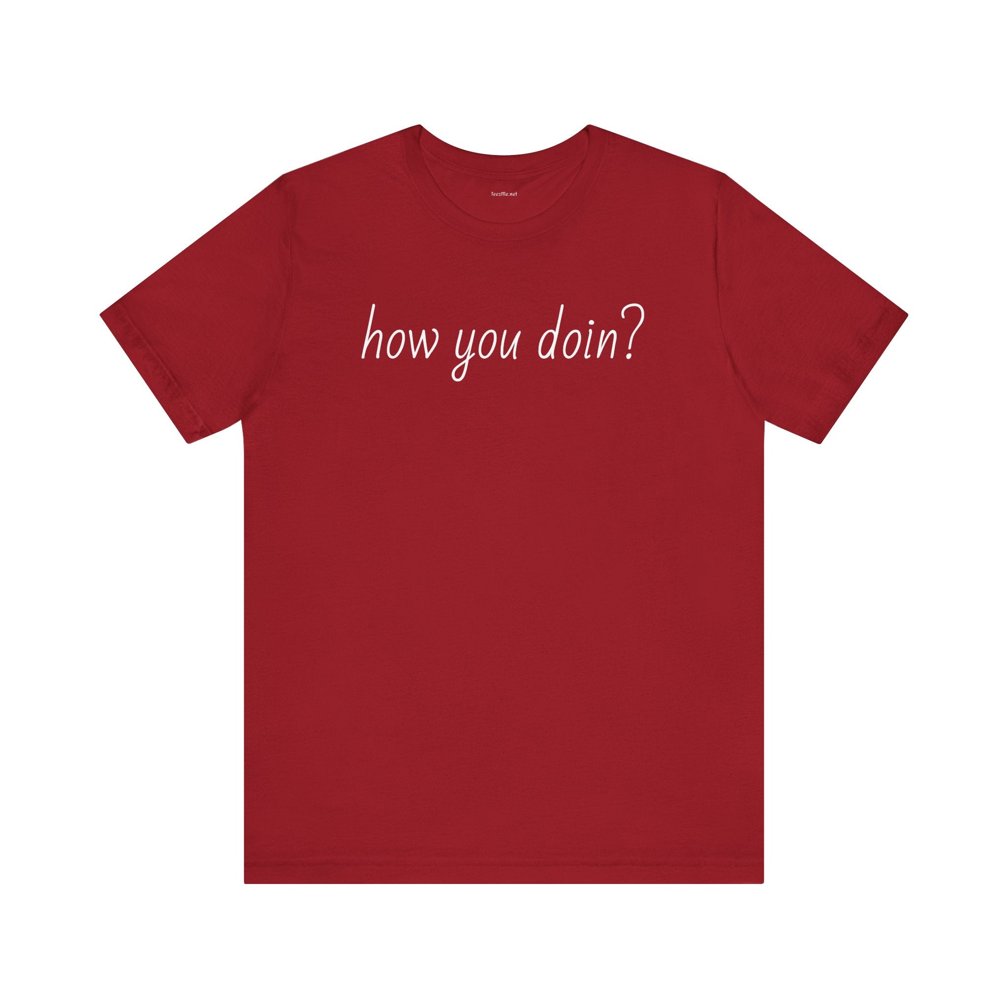 How you doin? - Unisex Jersey Short Sleeve Tee